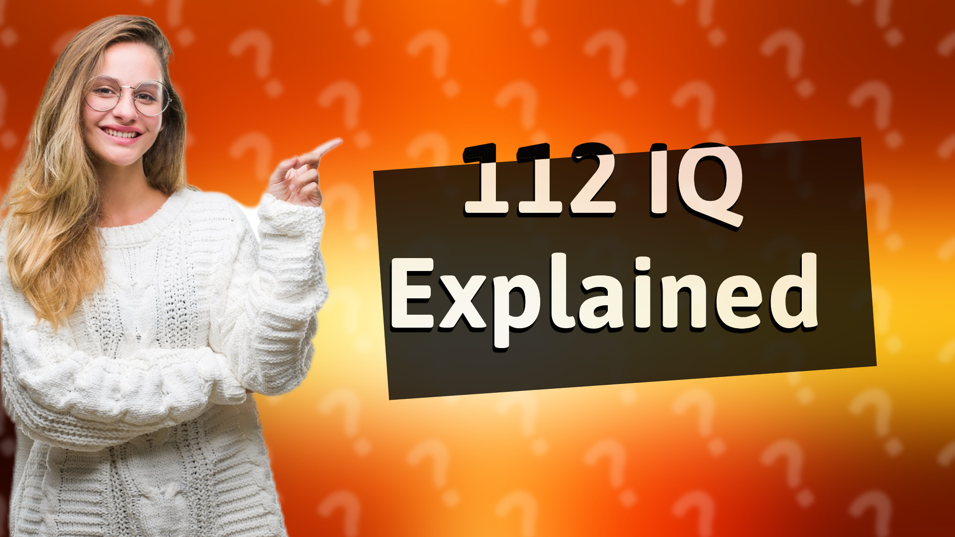 112 IQ Explained