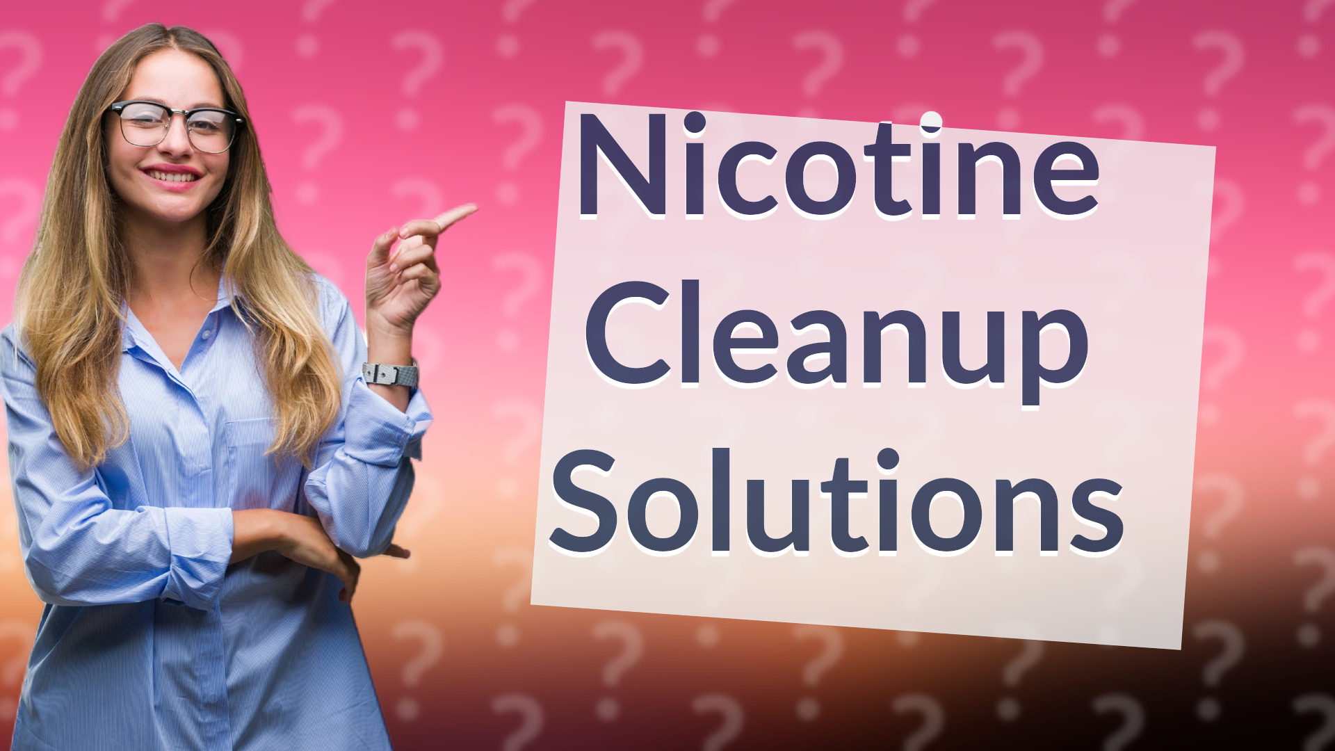Nicotine Cleanup Solutions