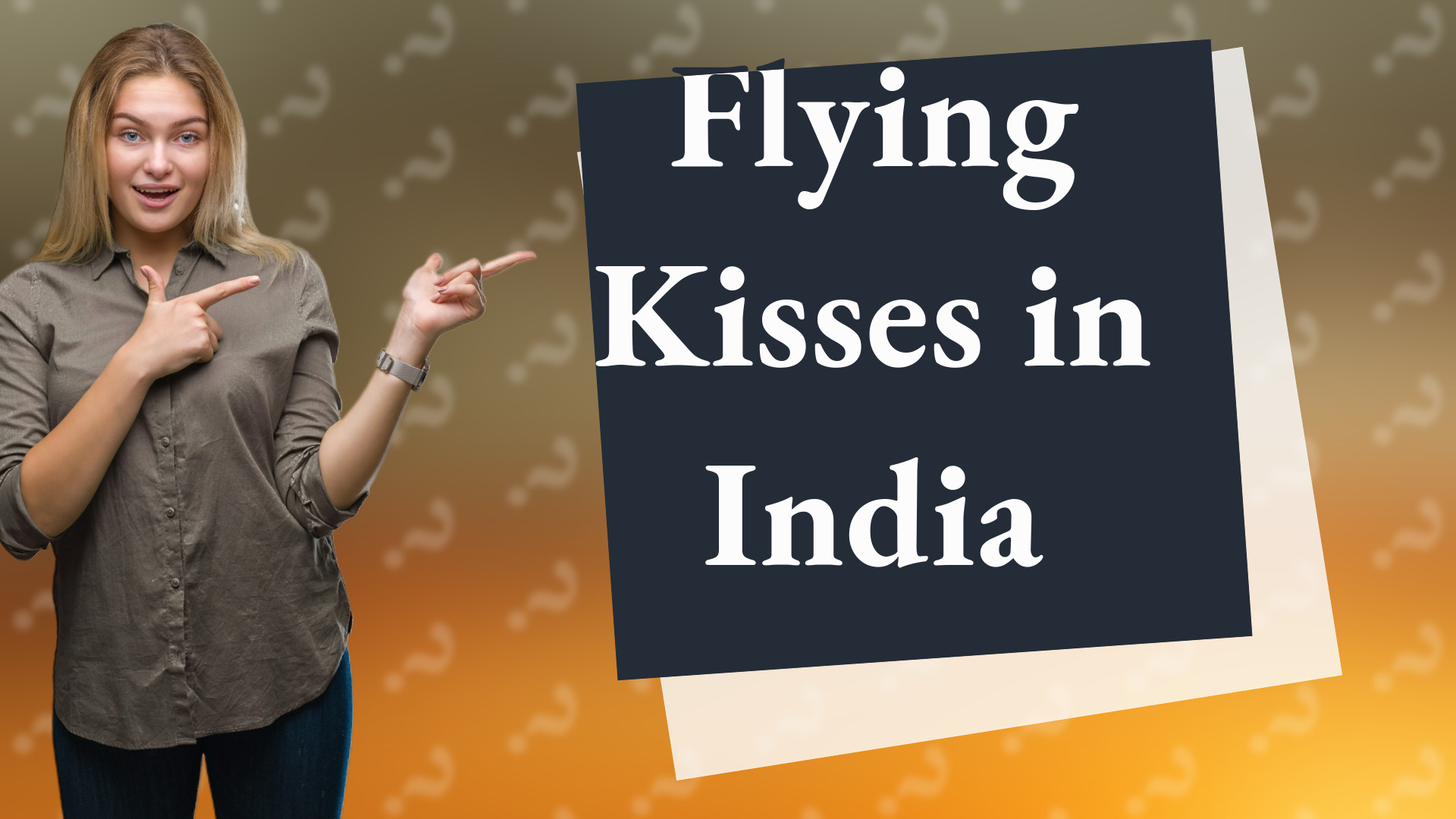 Flying Kisses in India