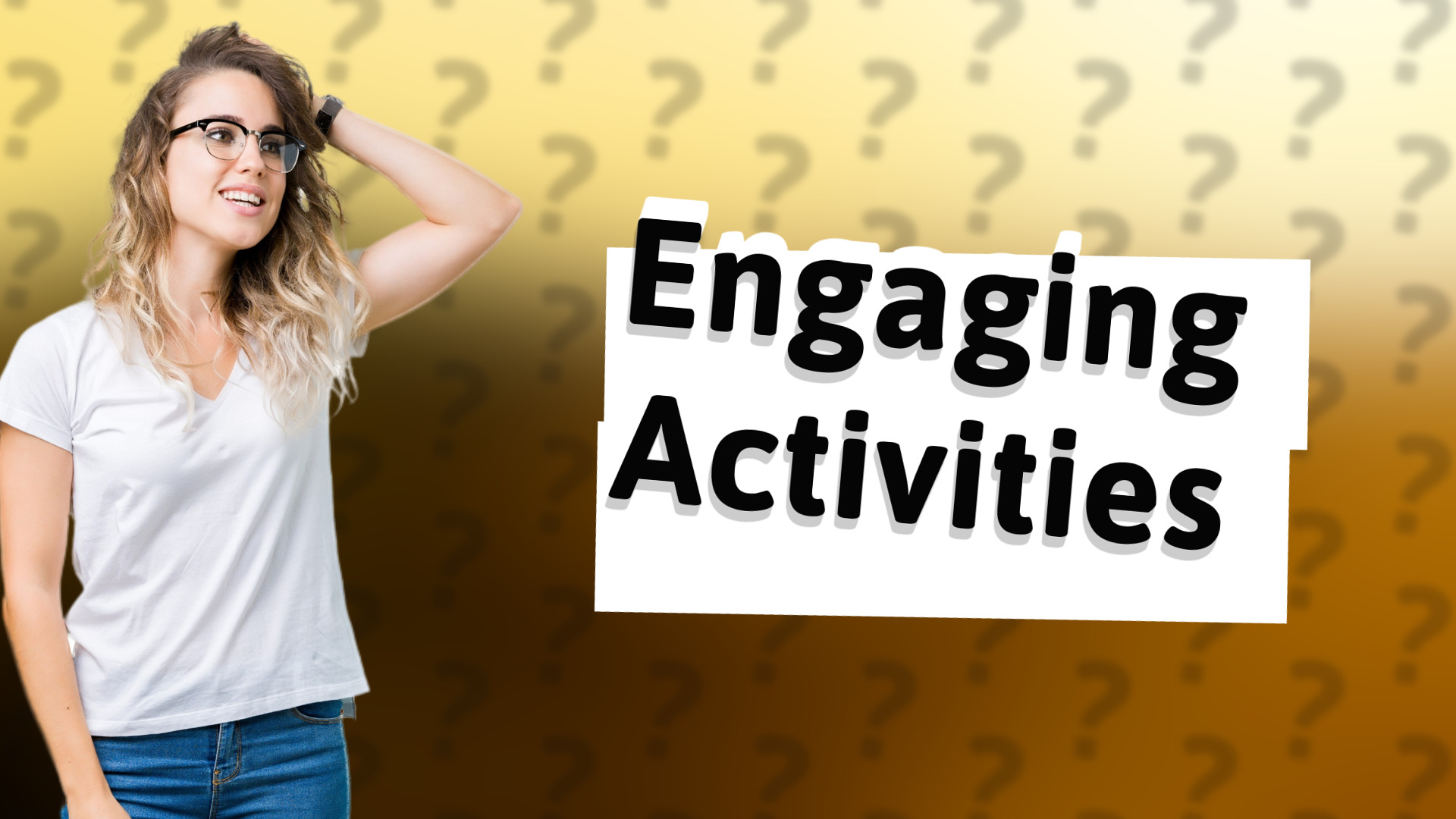 Engaging Activities