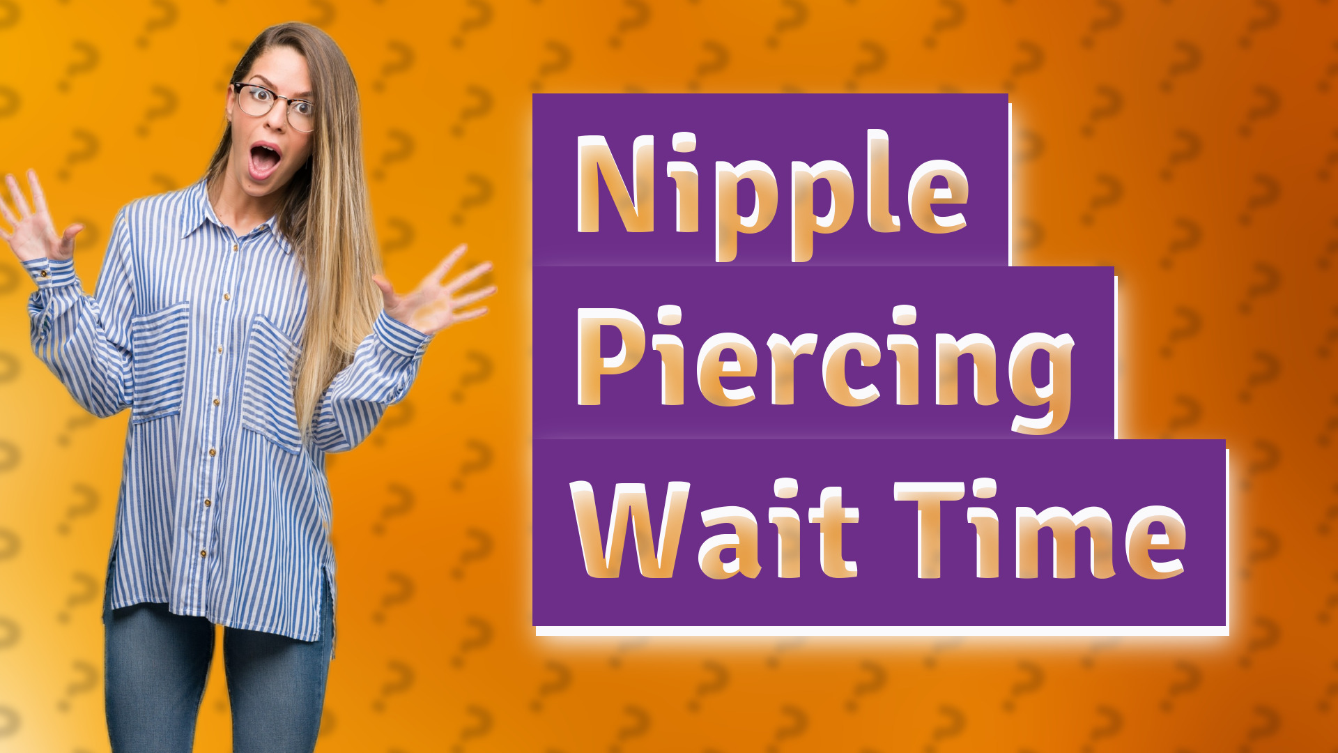 Nipple Piercing Wait Time
