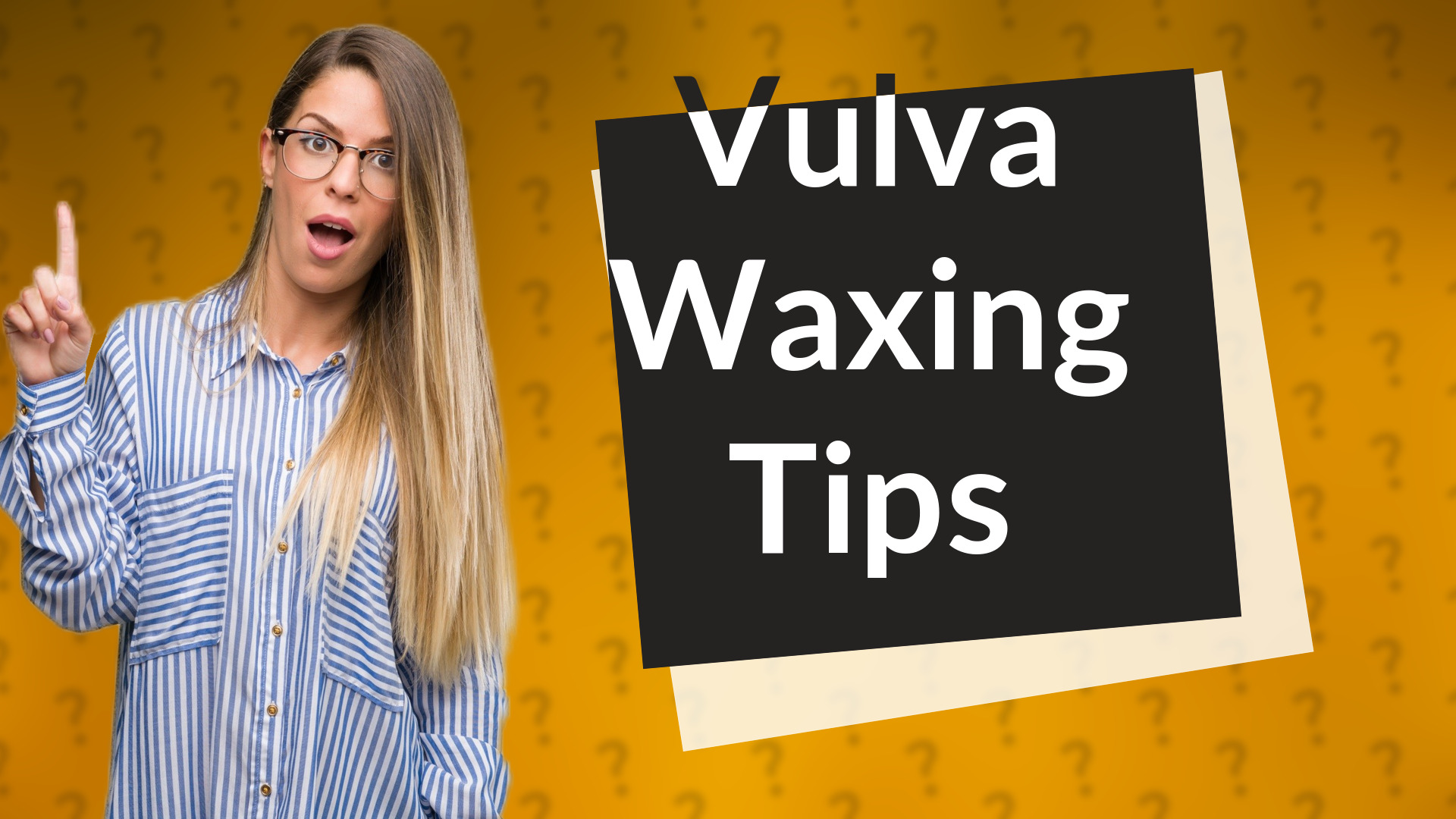 Vulva Waxing Tips