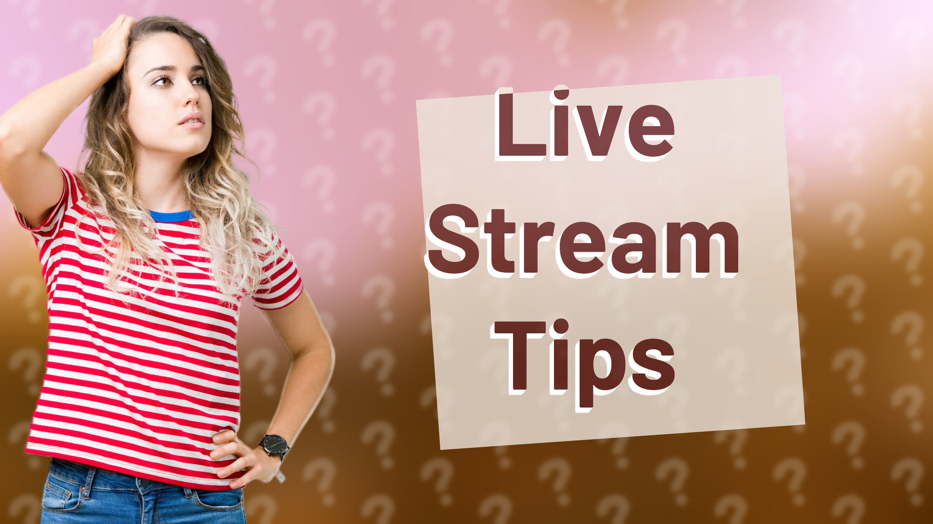 Live Stream Tips