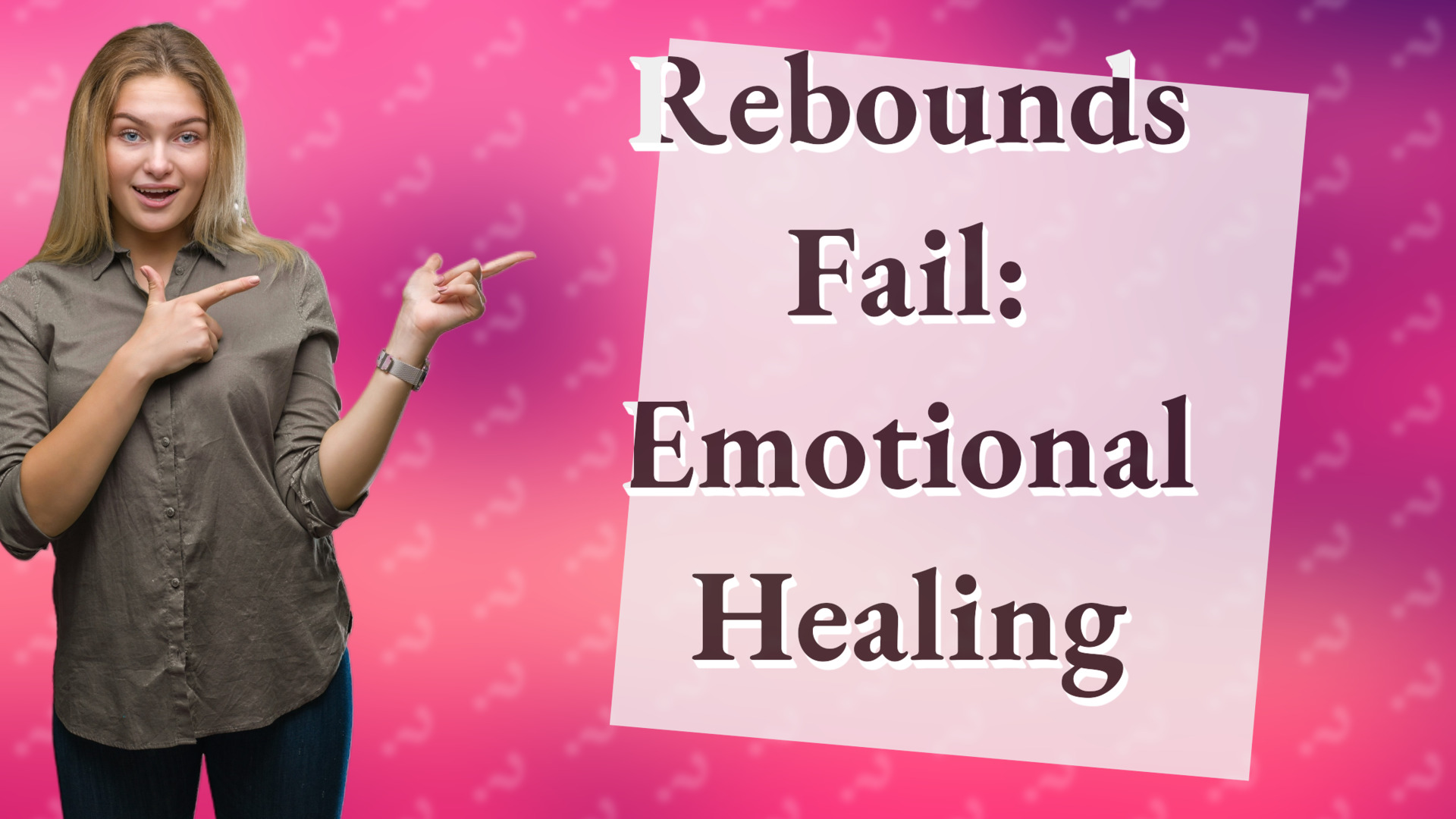 Rebounds Fail: Emotional Healing