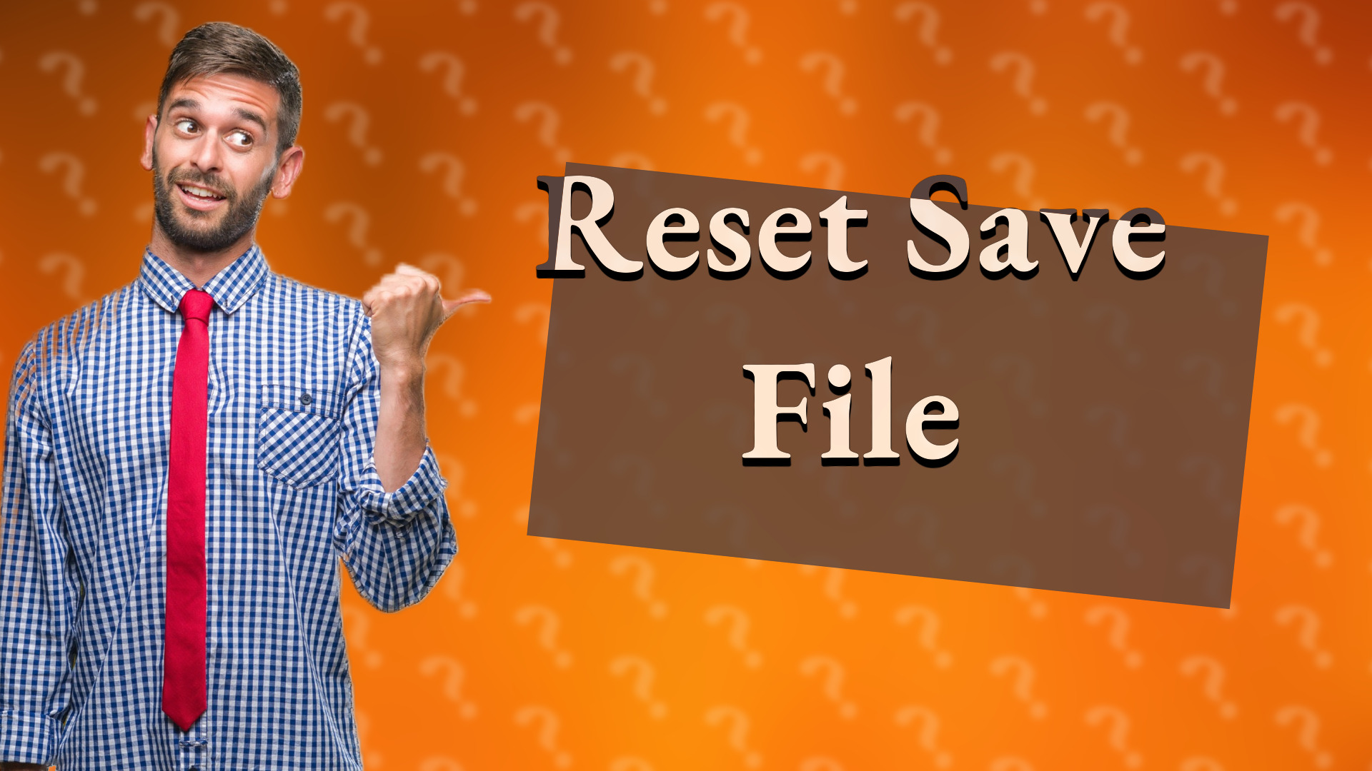 Reset Save File