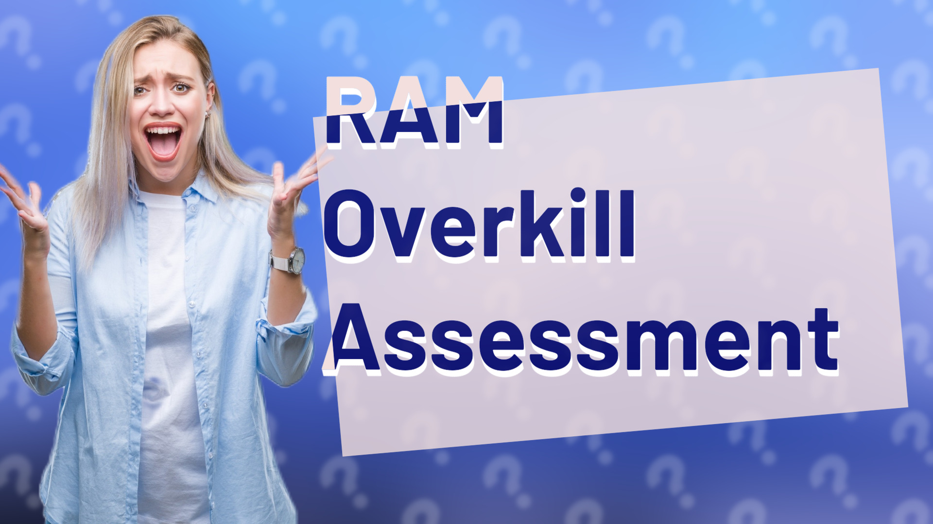 RAM Overkill Assessment