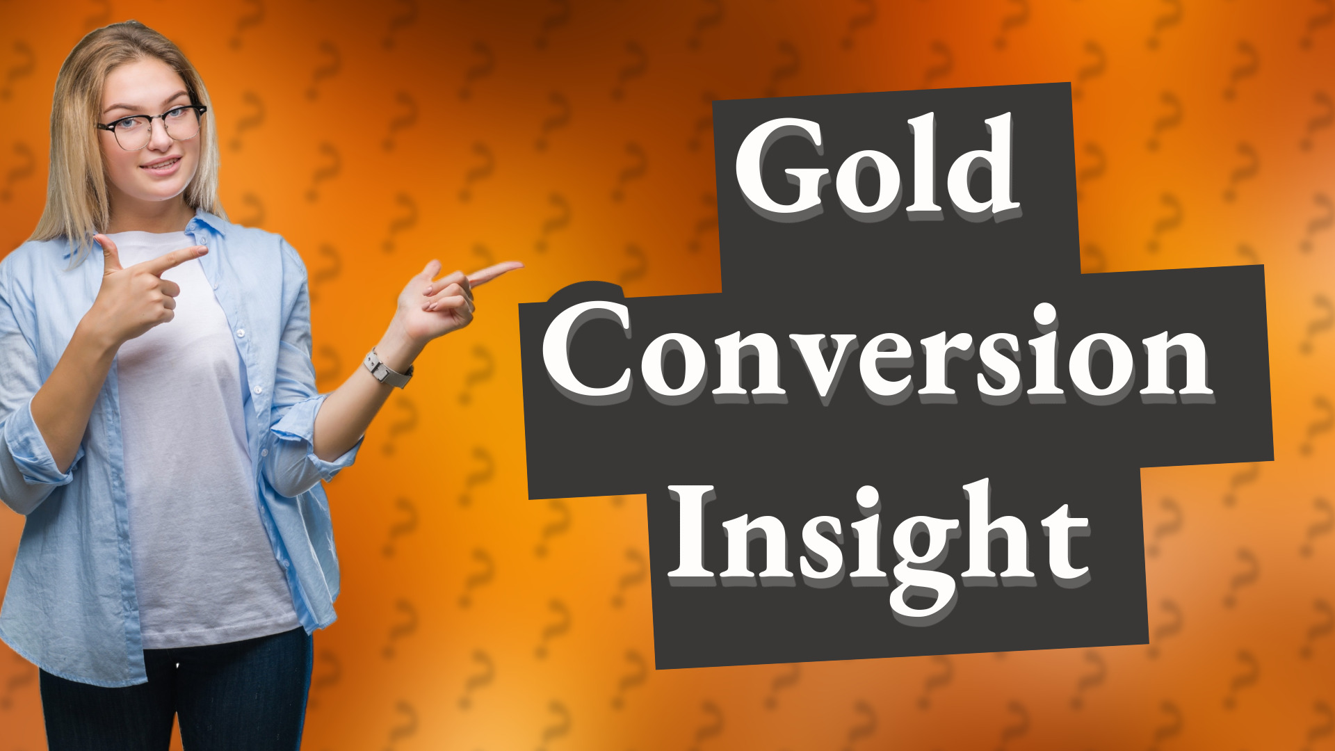 Gold Conversion Insight