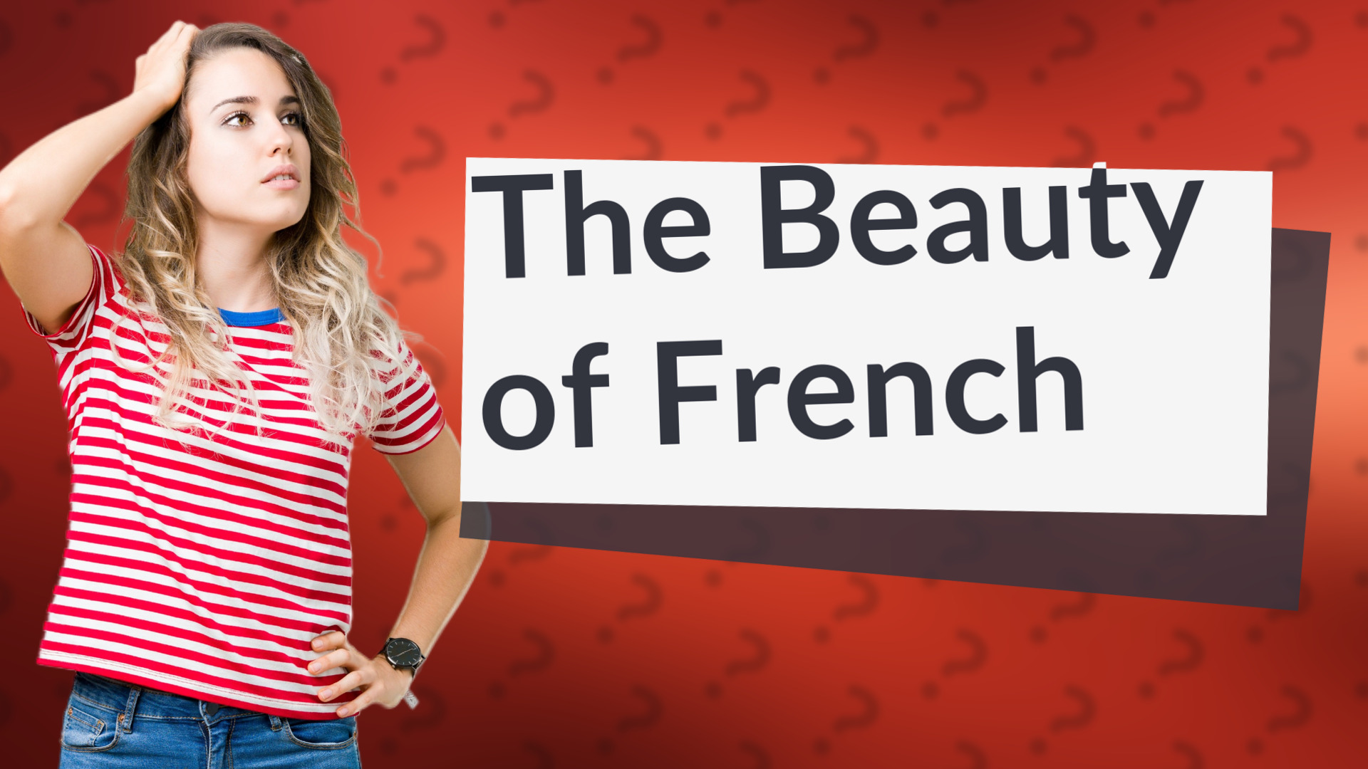 The Beauty of French