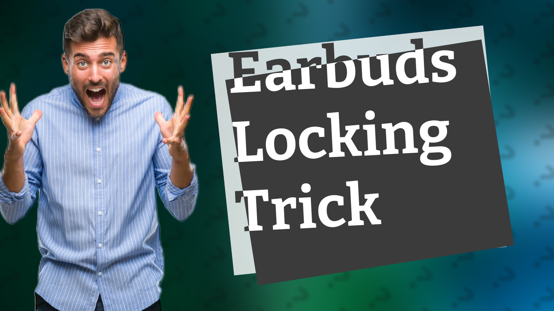 Earbuds Locking Trick