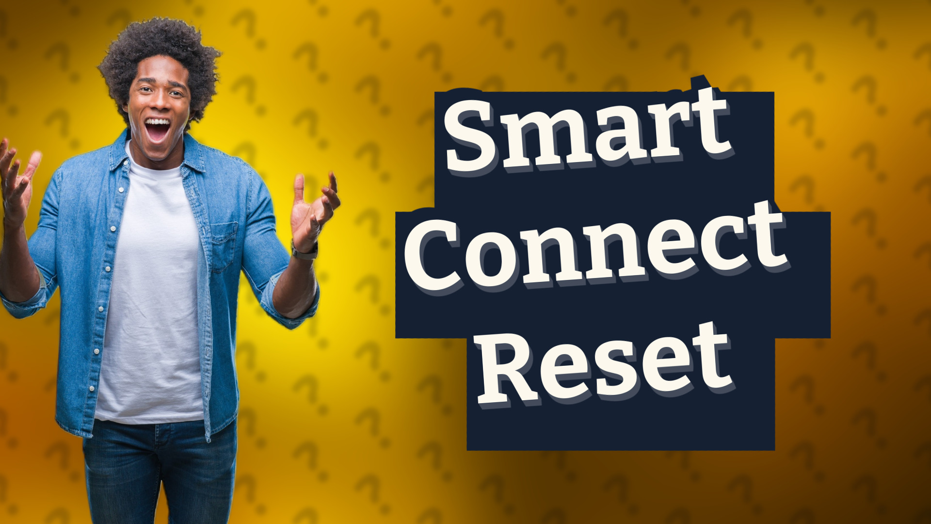 Smart Connect Reset