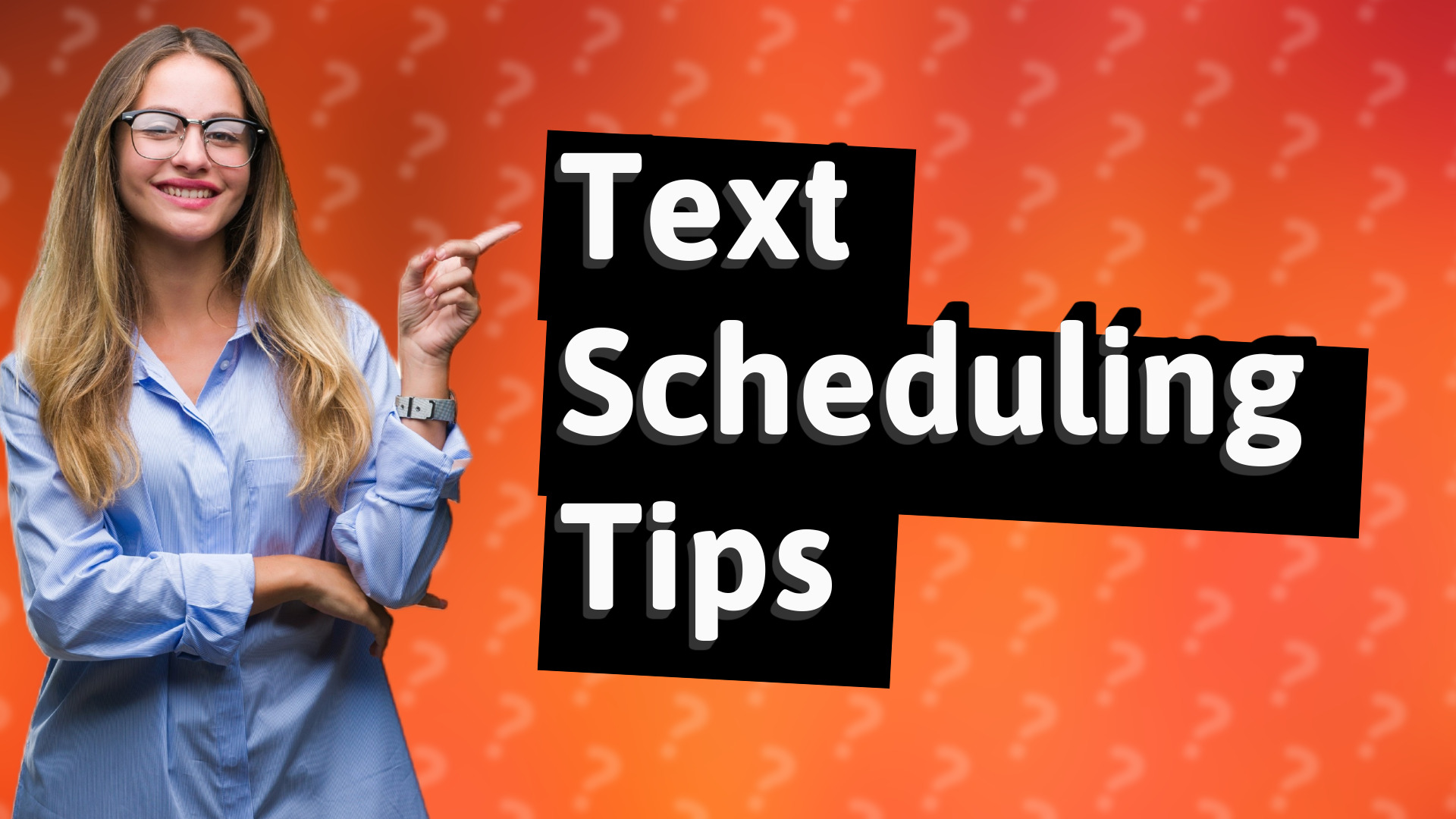 Text Scheduling Tips