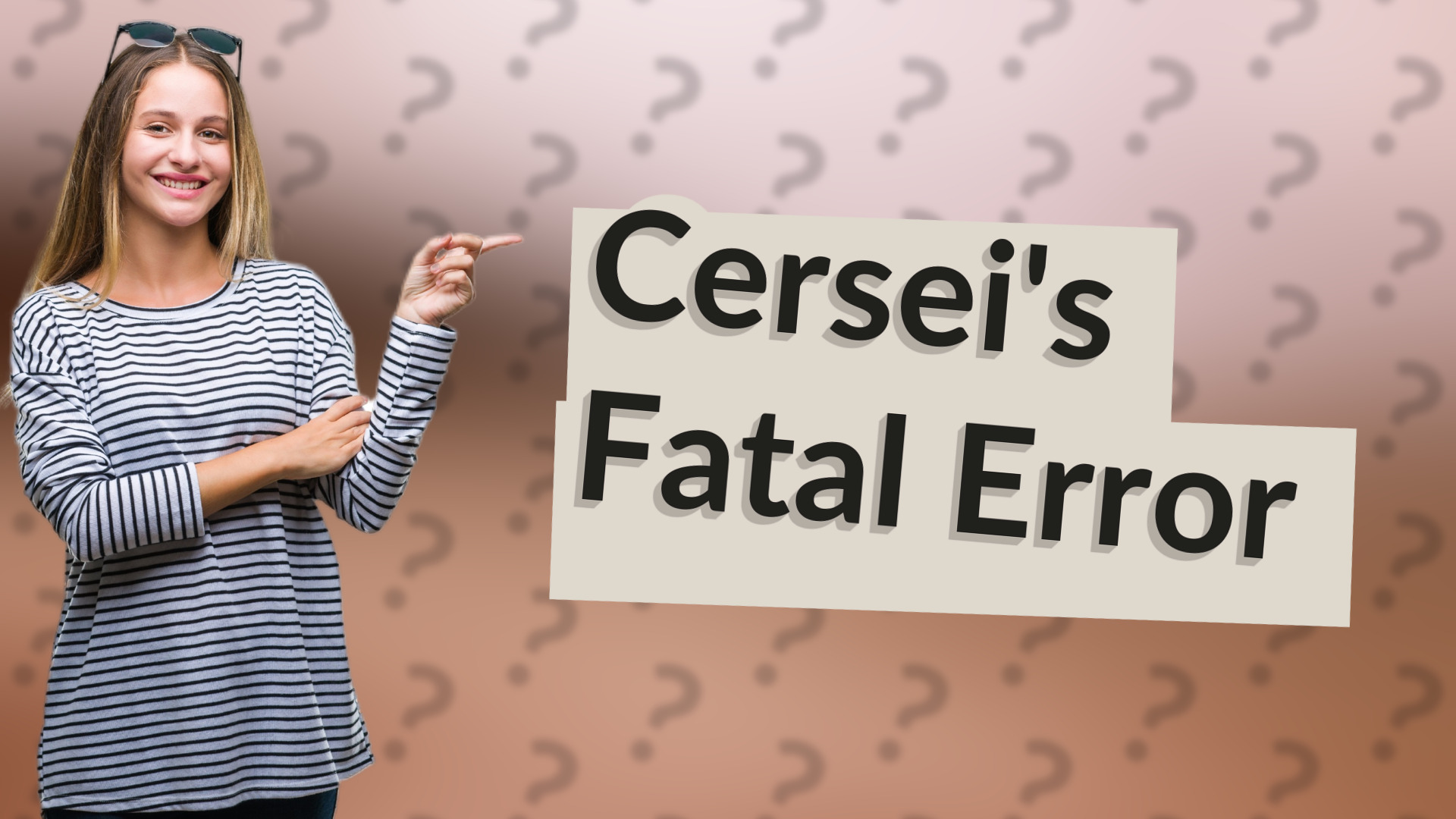 Cersei's Fatal Error