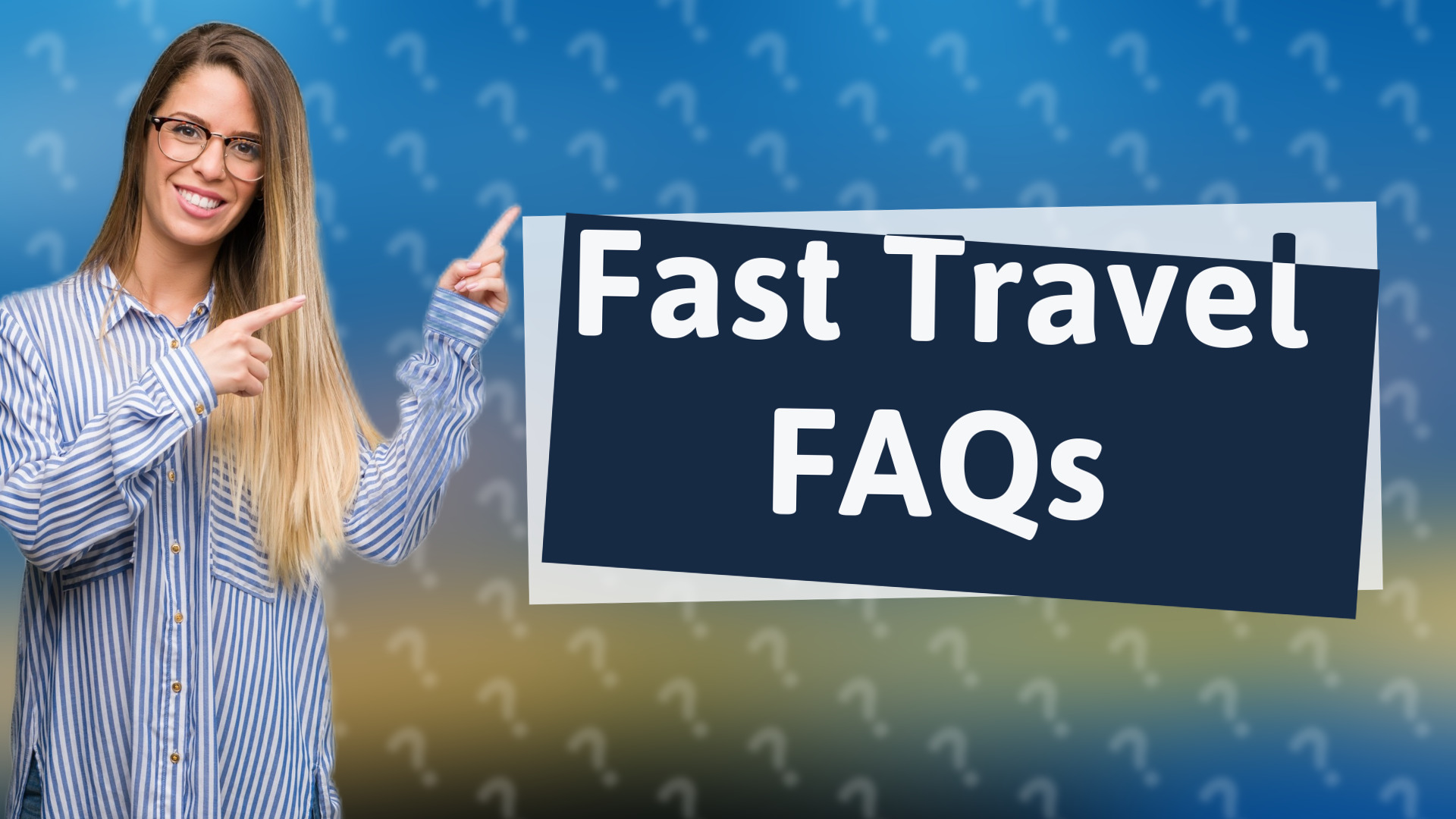 Fast Travel FAQs