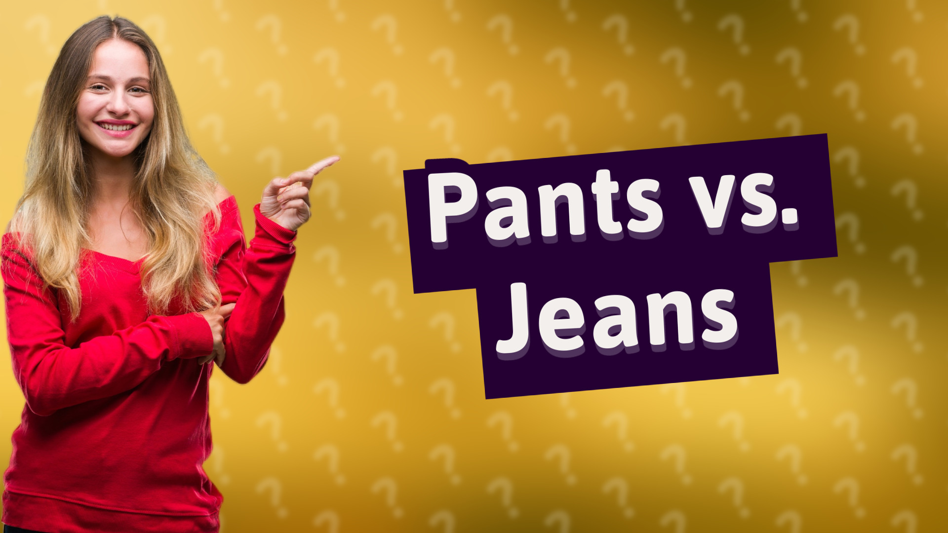 Pants vs. Jeans