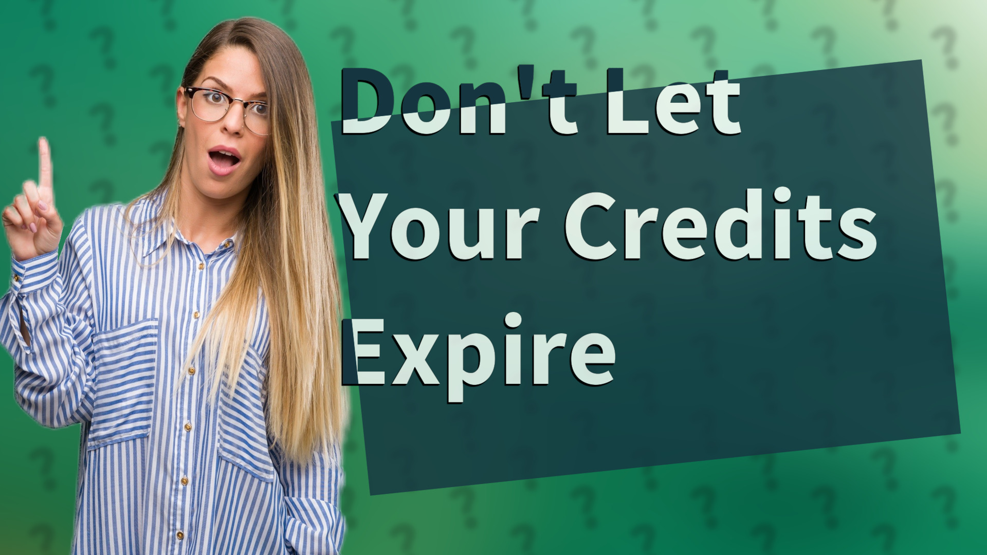 Don't Let Your Credits Expire