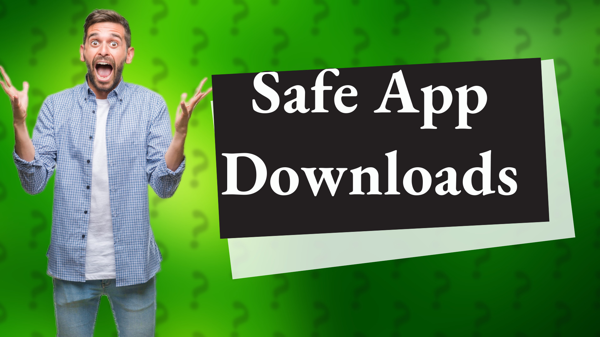 Safe App Downloads