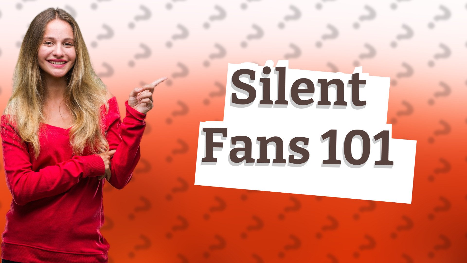 Silent Fans 101
