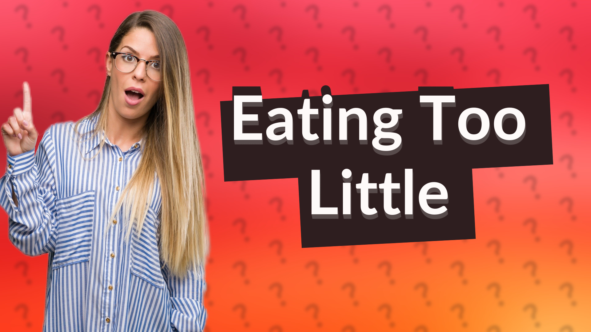 Eating Too Little
