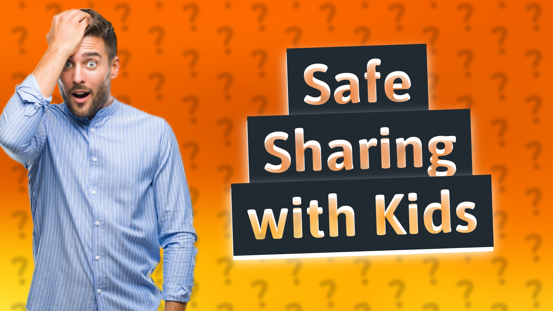 Safe Sharing with Kids