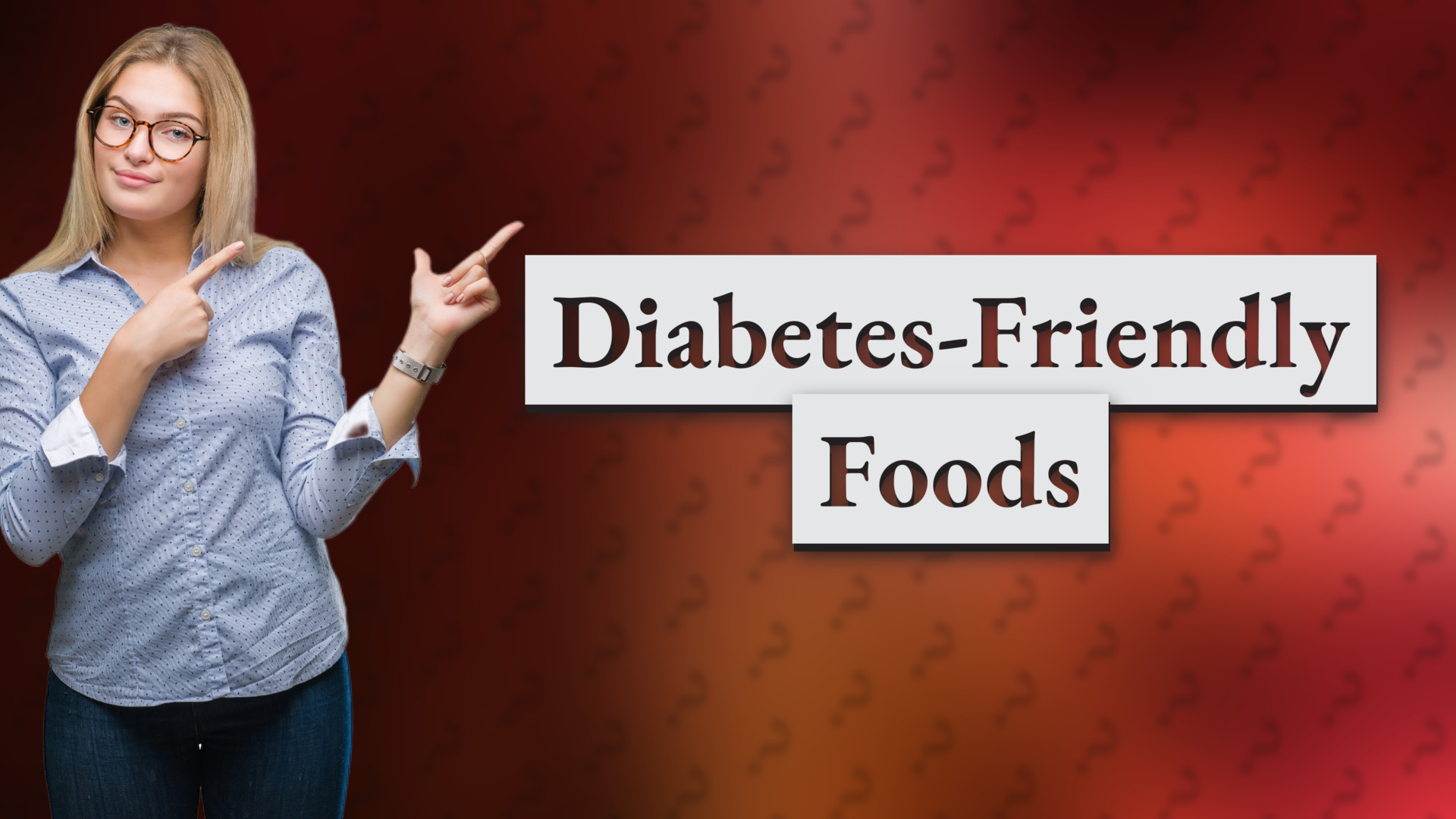 Diabetes-Friendly Foods