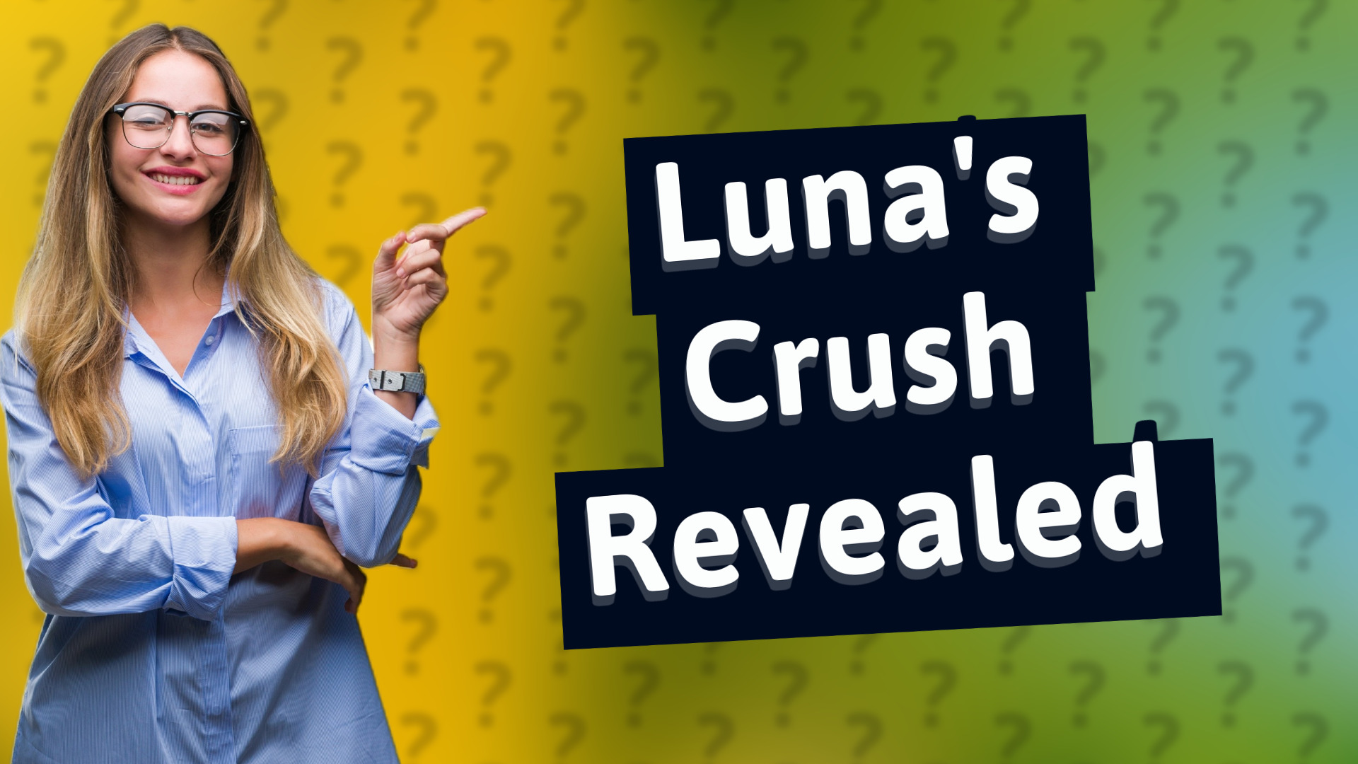 Luna's Crush Revealed