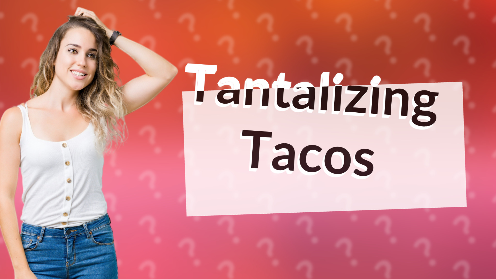 Tantalizing Tacos