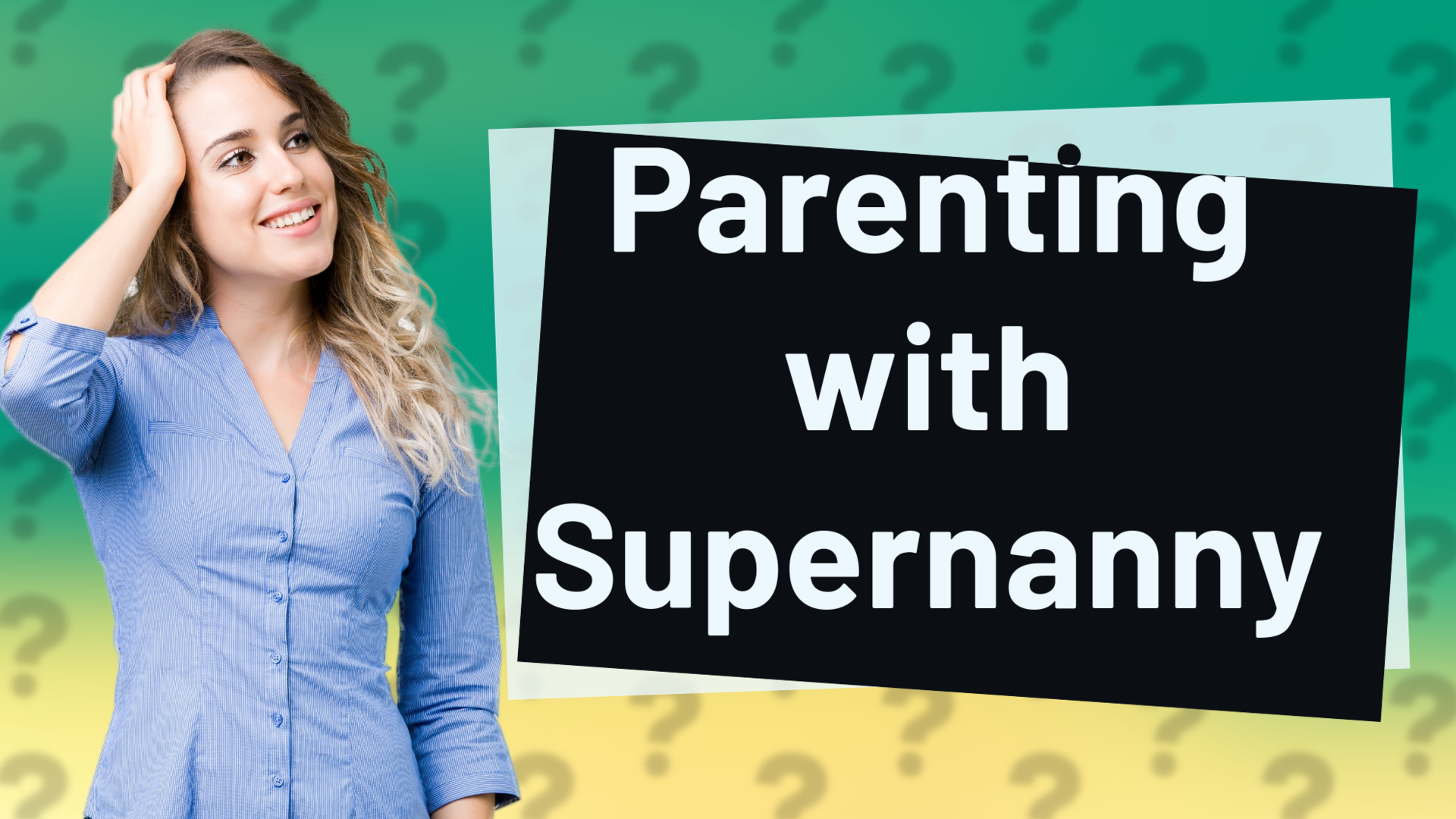 Parenting with Supernanny