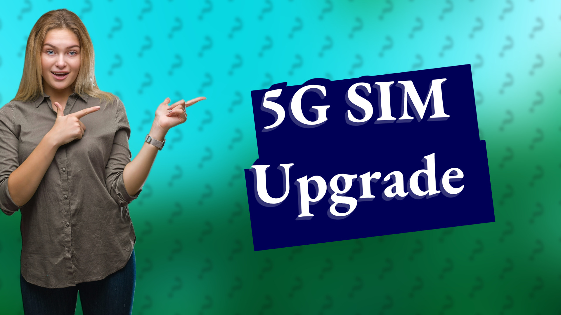 5G SIM Upgrade