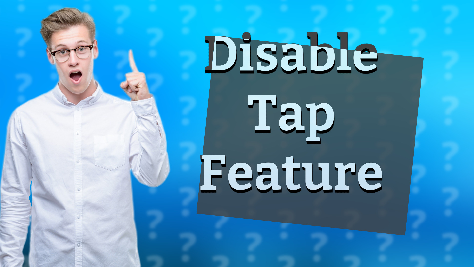 Disable Tap Feature