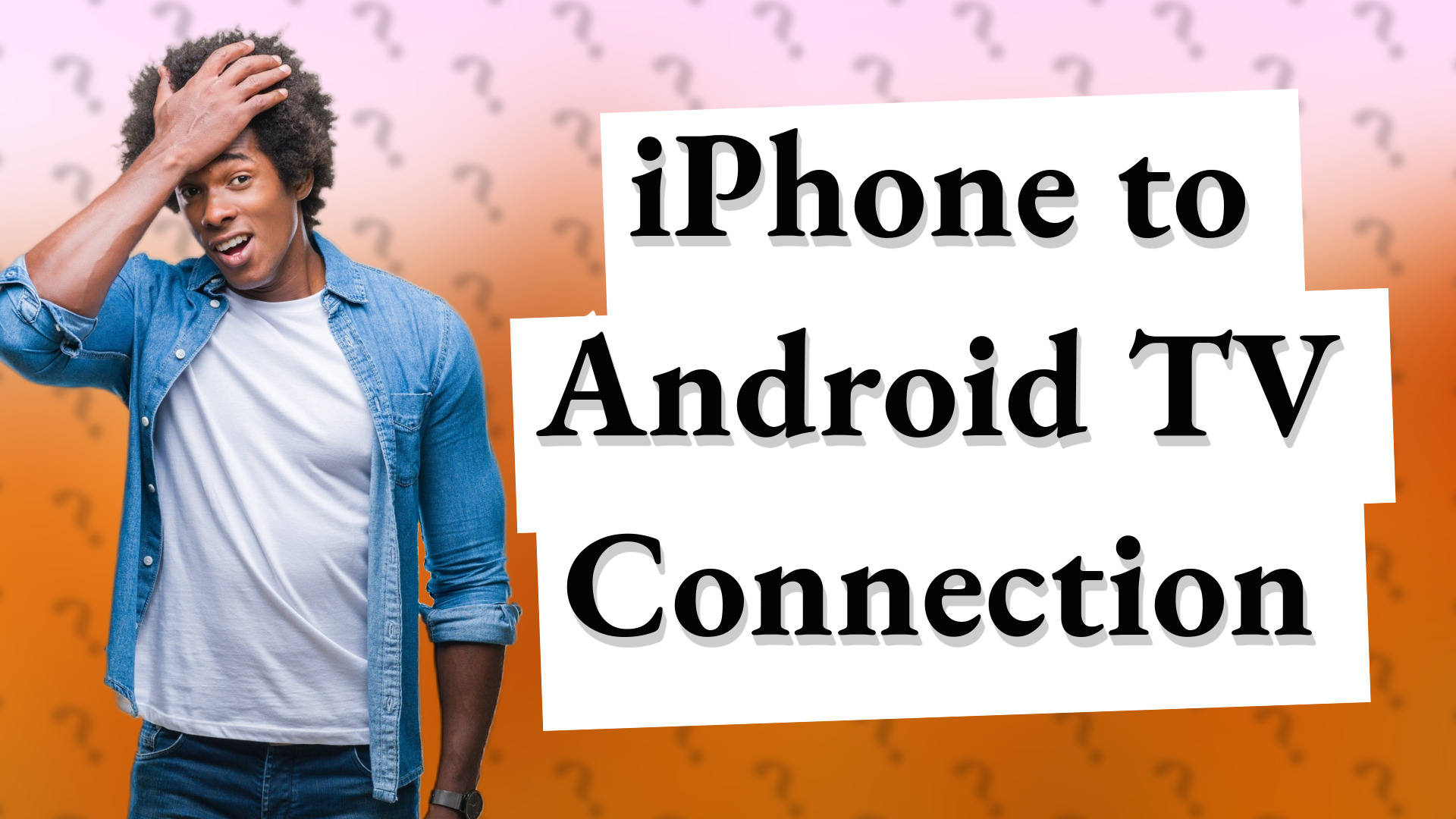 iPhone to Android TV Connection