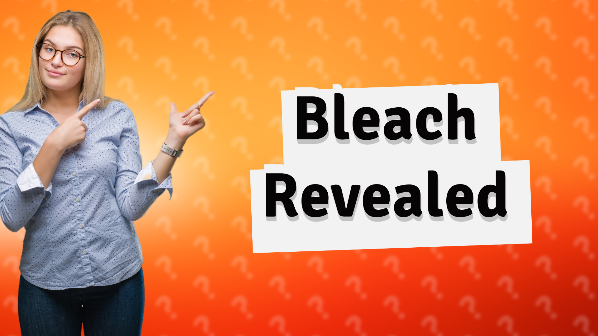Bleach Revealed