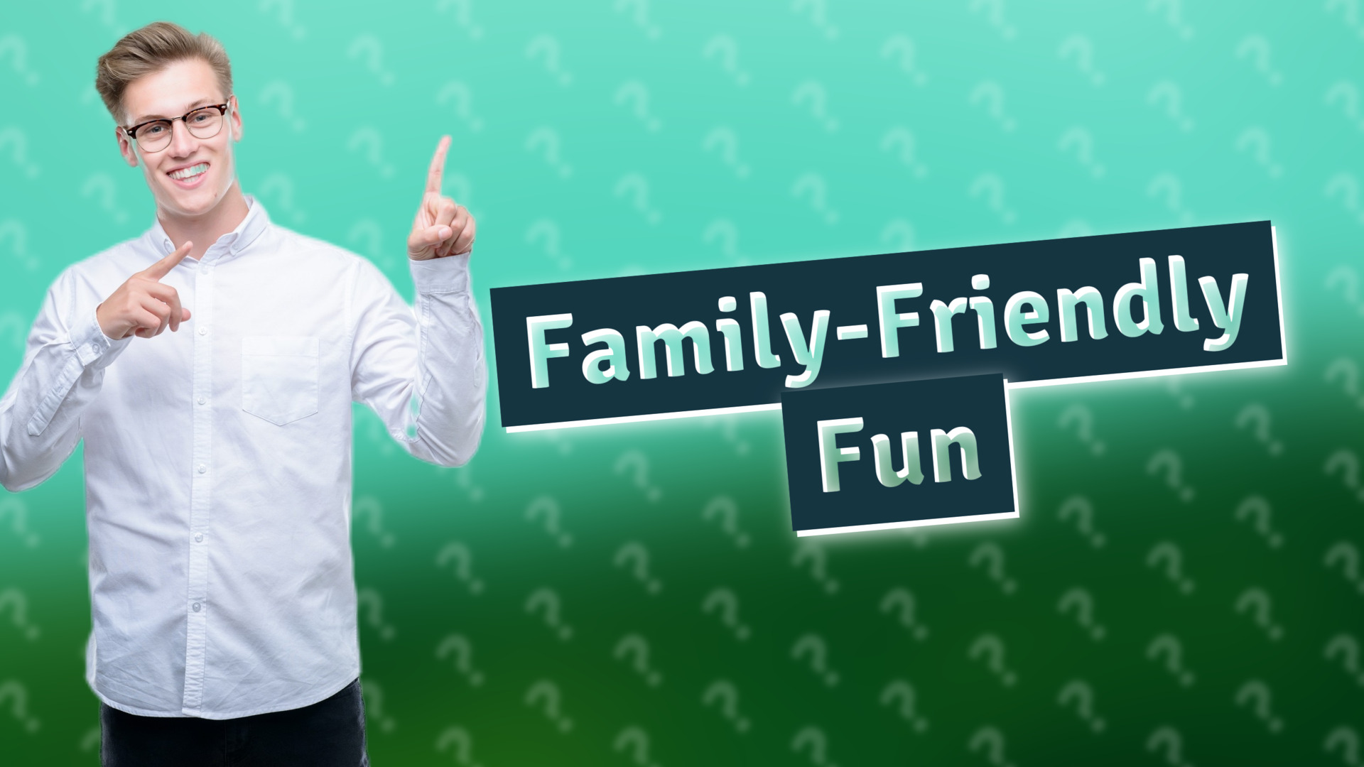 Family-Friendly Fun