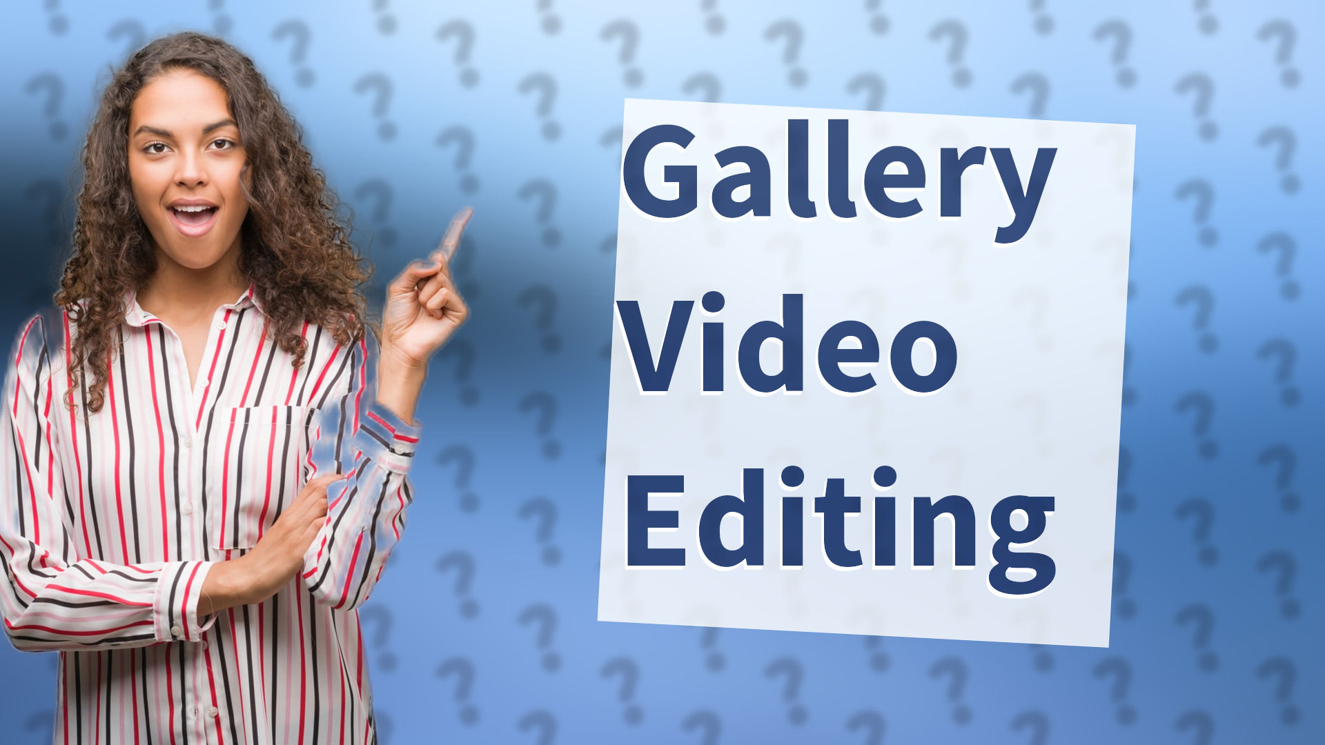 Gallery Video Editing