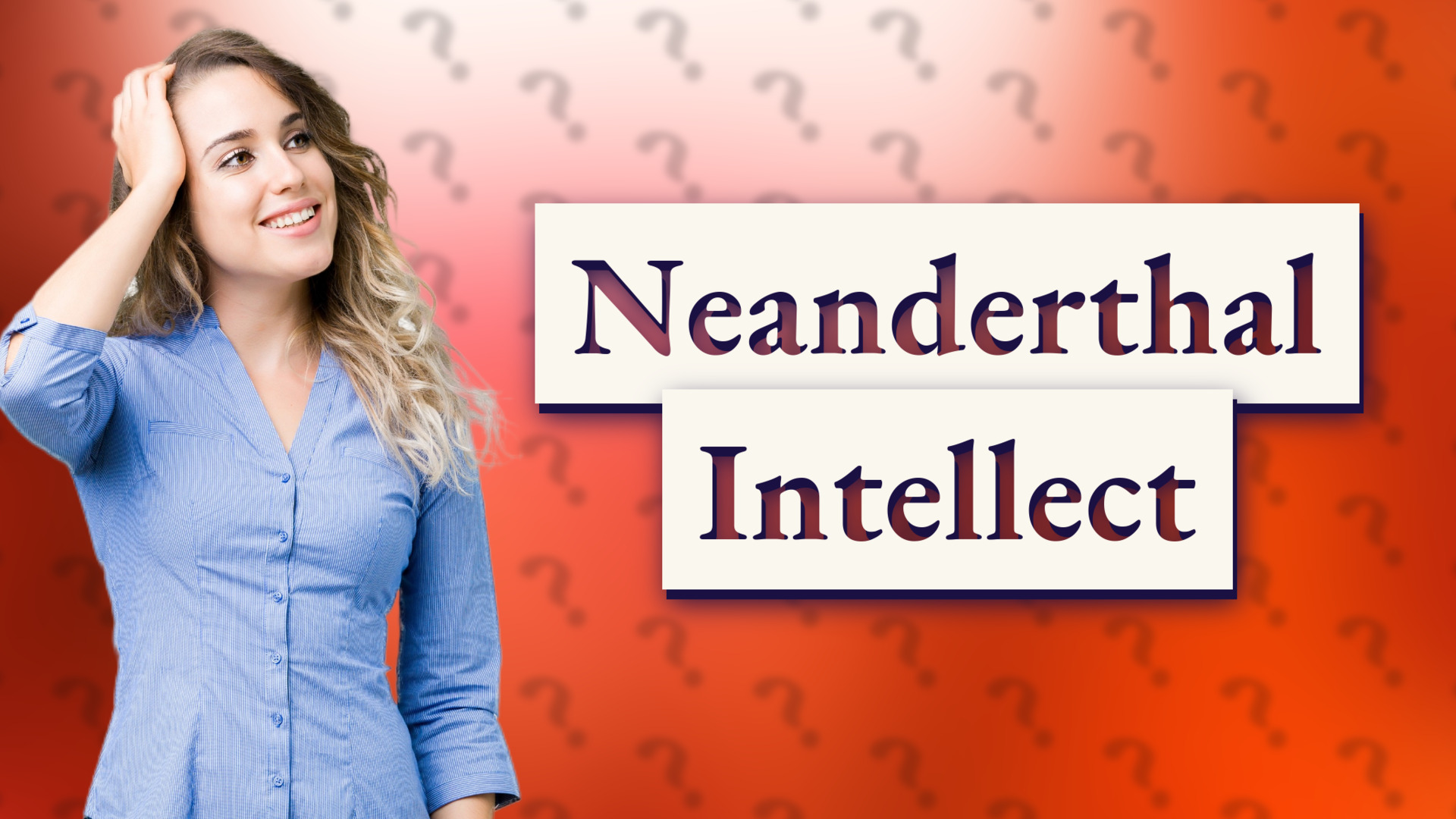 Neanderthal Intellect