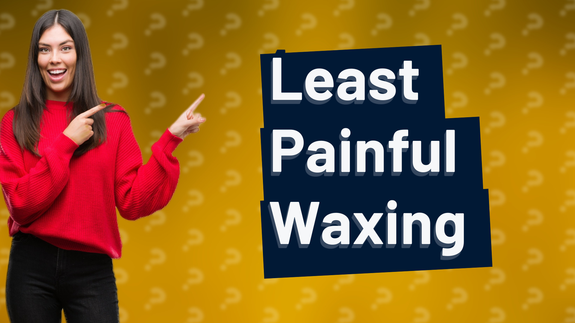 Least Painful Waxing