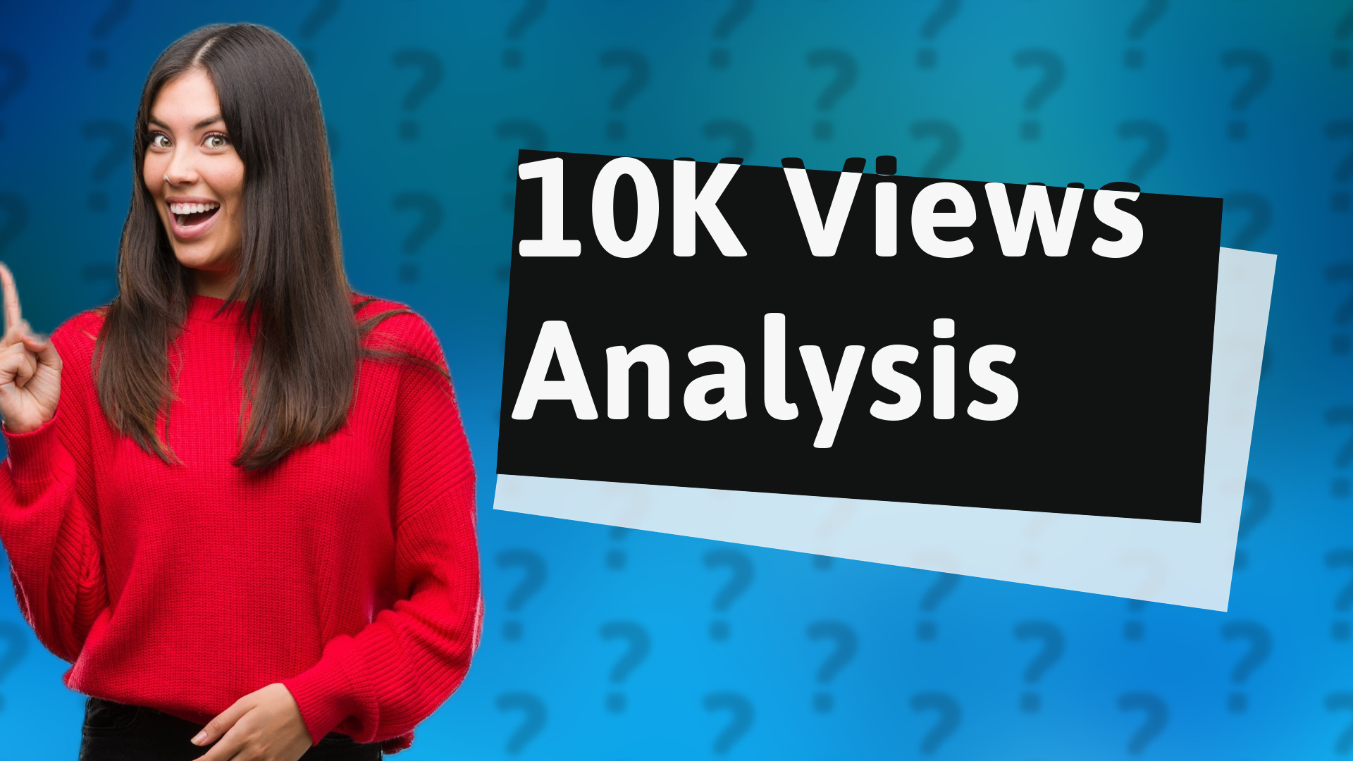 10K Views Analysis