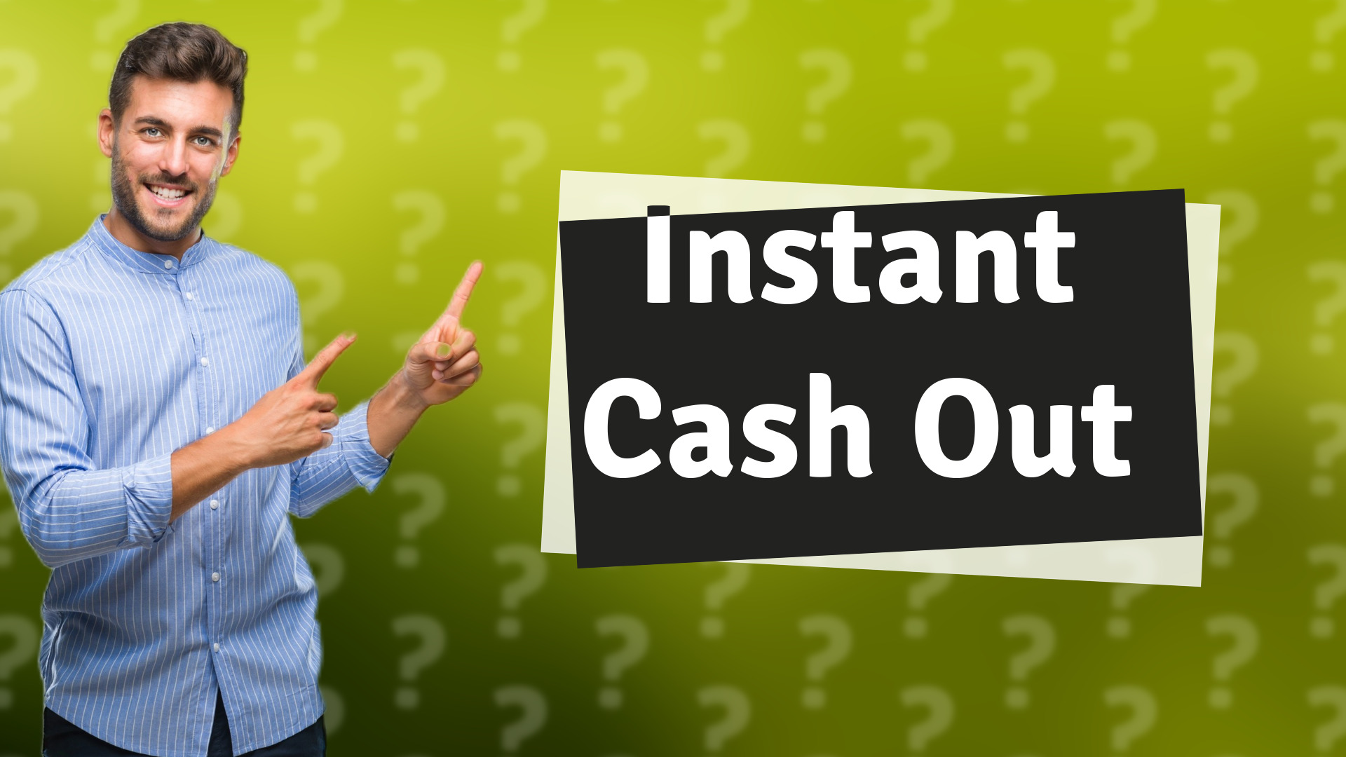 Instant Cash Out