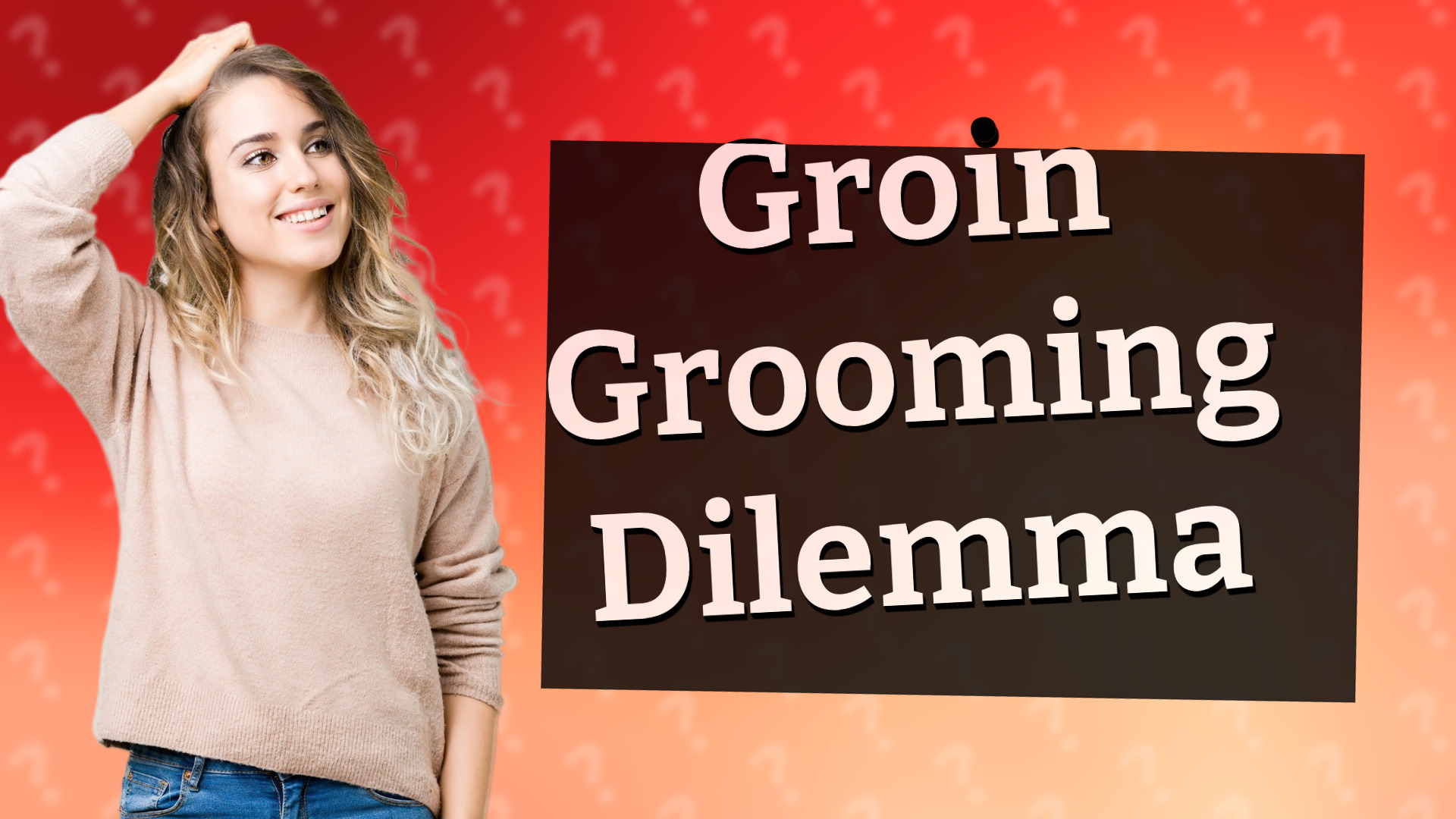 Groin Grooming Dilemma