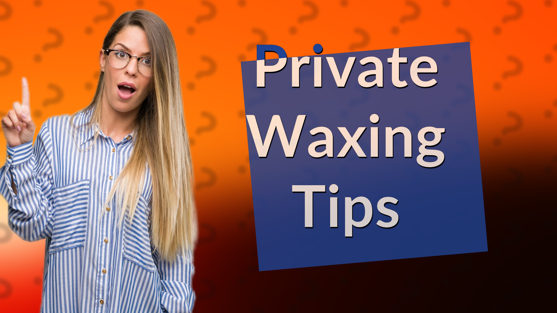 Private Waxing Tips