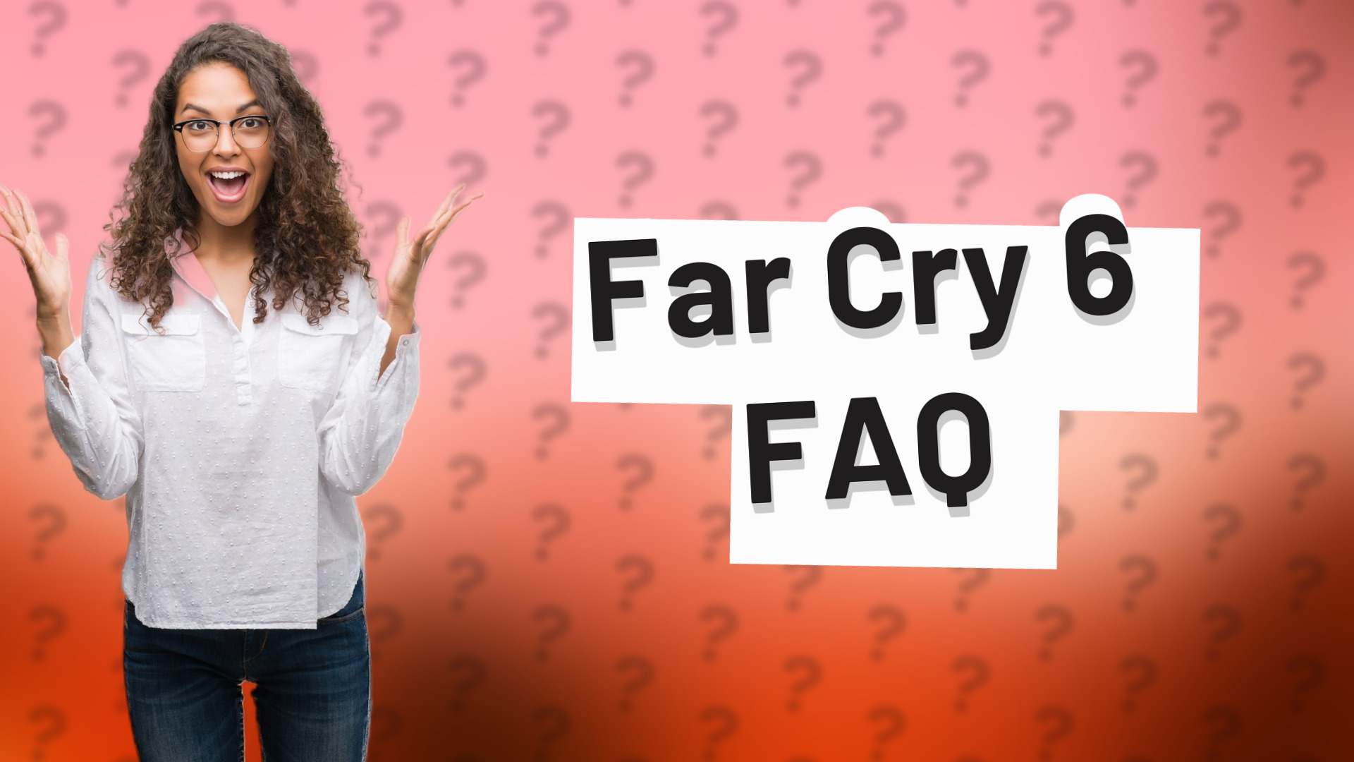 Far Cry 6 FAQ