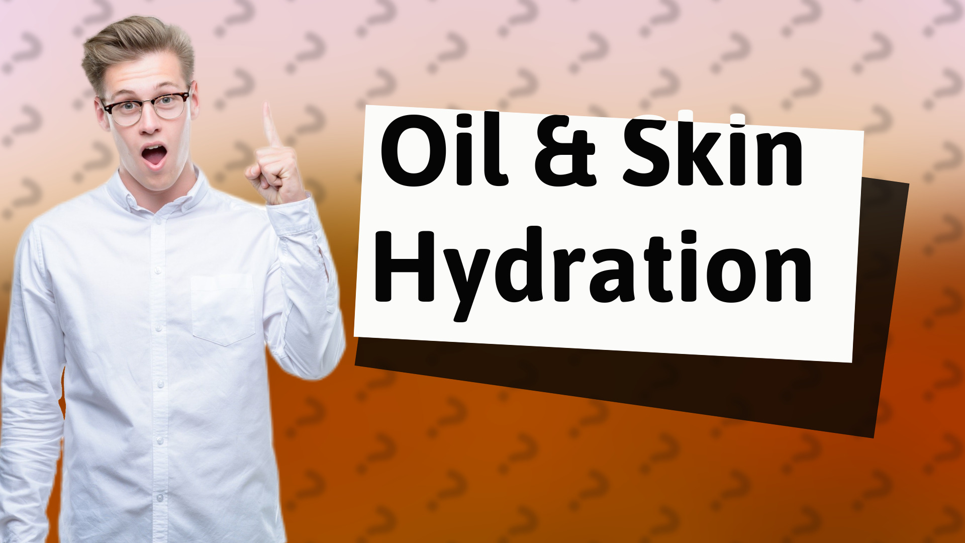 Oil & Skin Hydration
