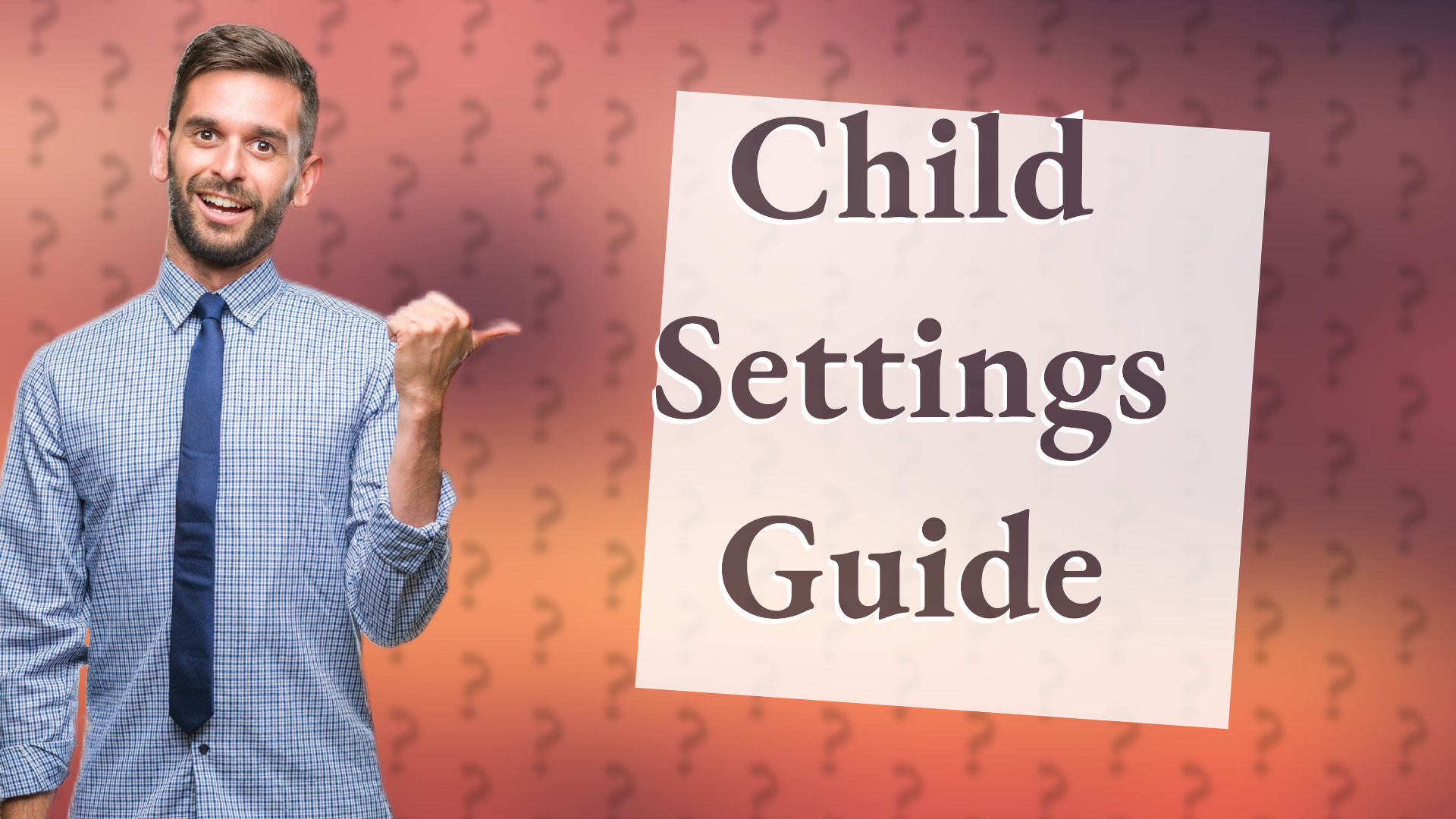 Child Settings Guide