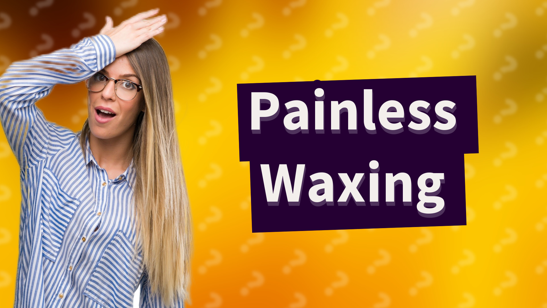 Painless Waxing