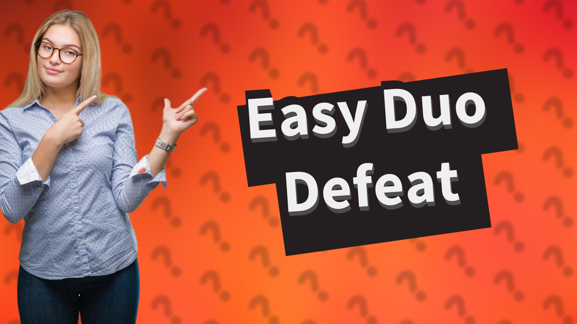 Easy Duo Defeat