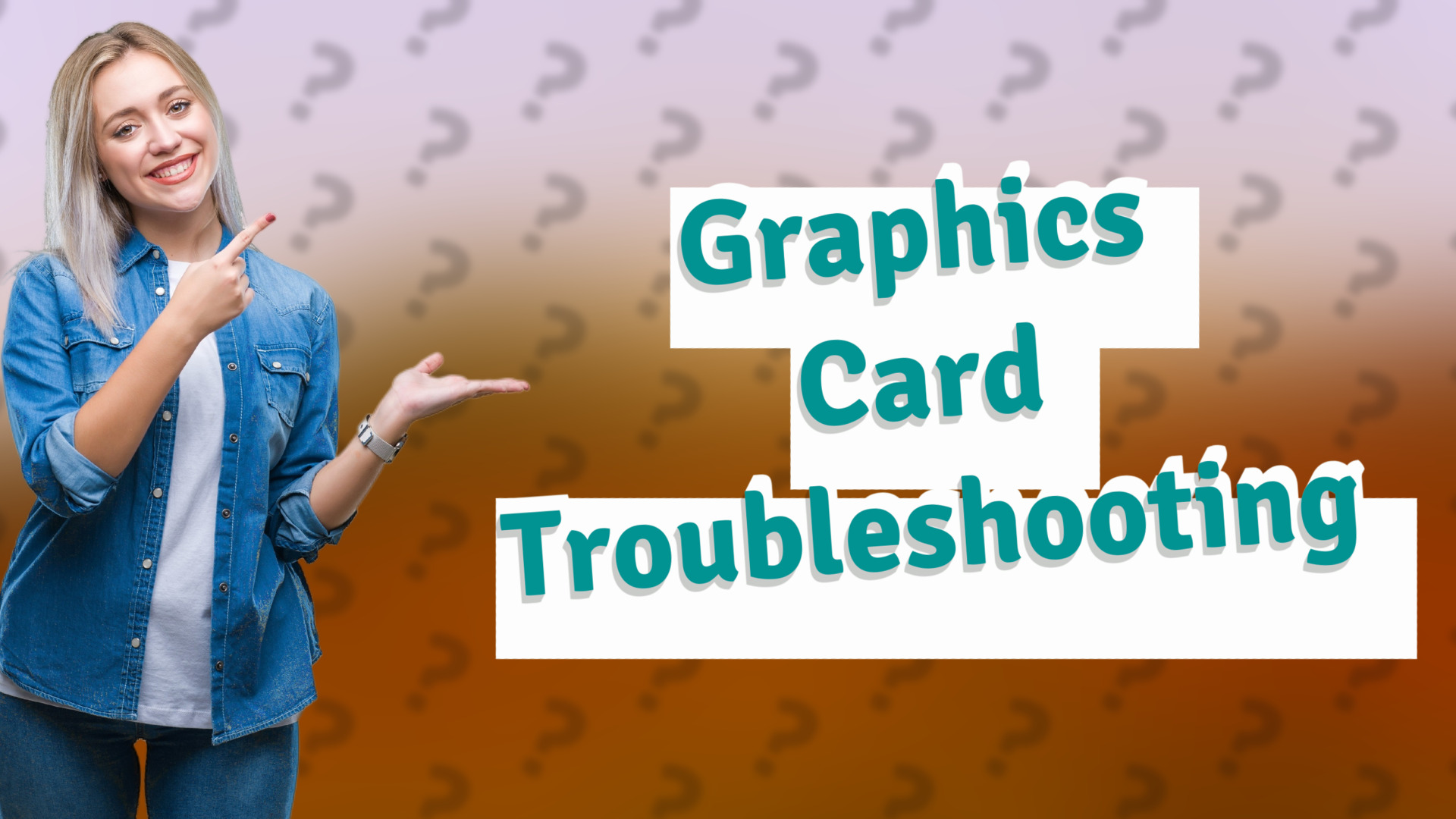 Graphics Card Troubleshooting