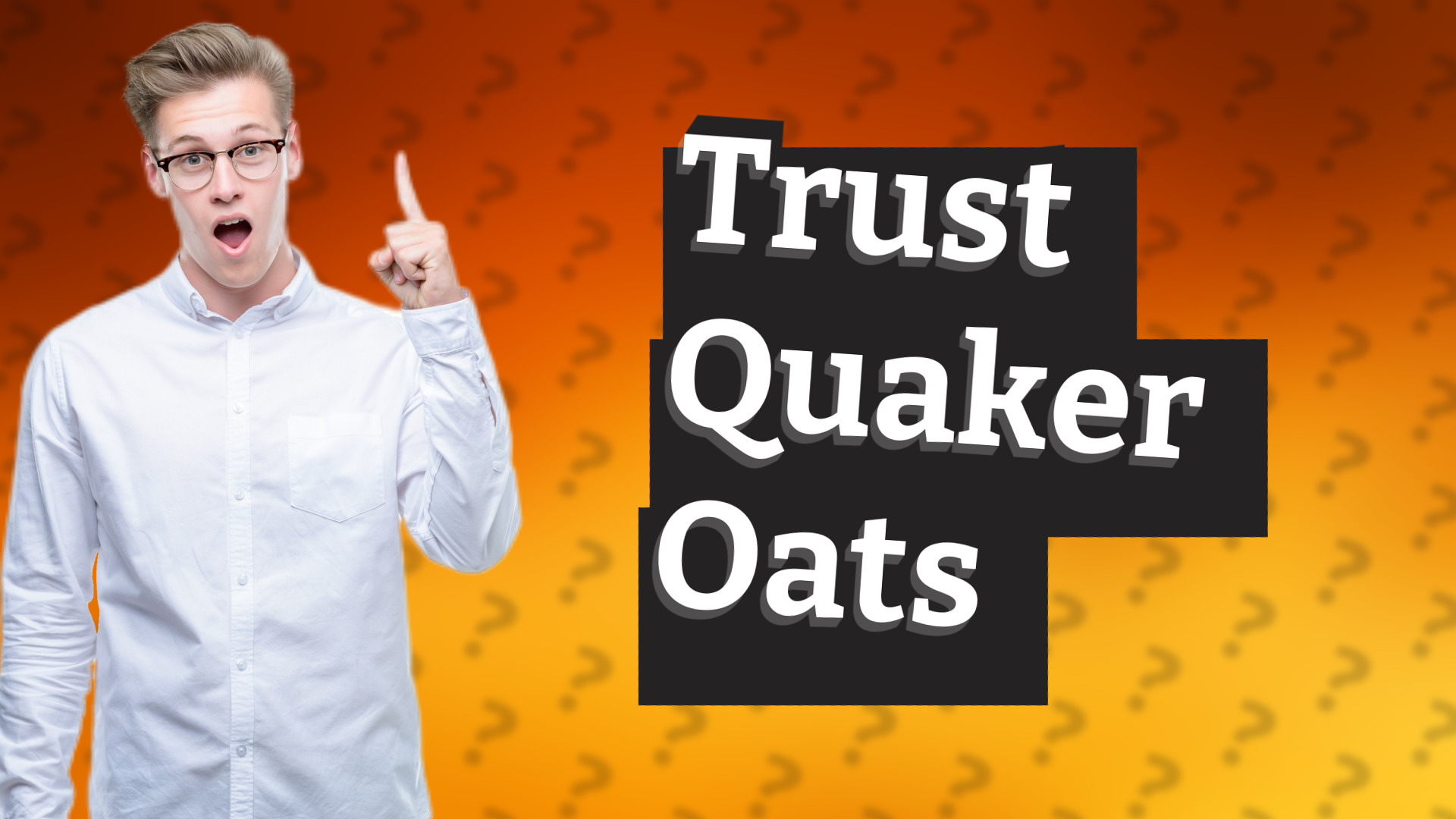 Trust Quaker Oats