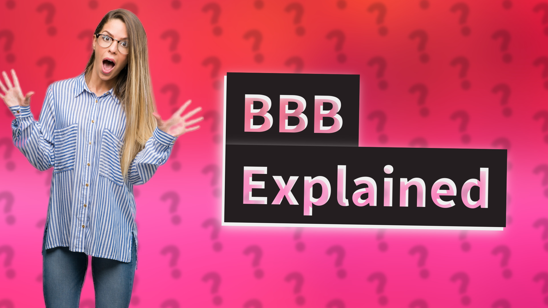 BBB Explained