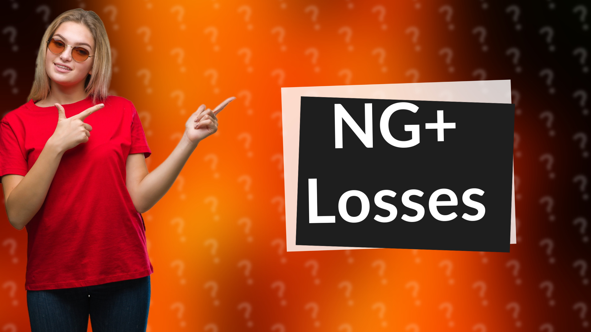 NG+ Losses