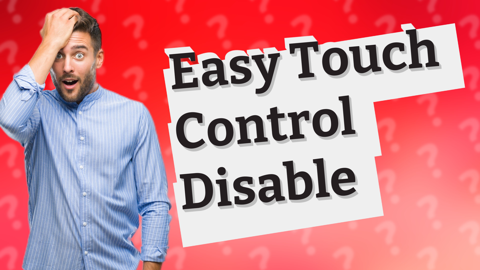 Easy Touch Control Disable