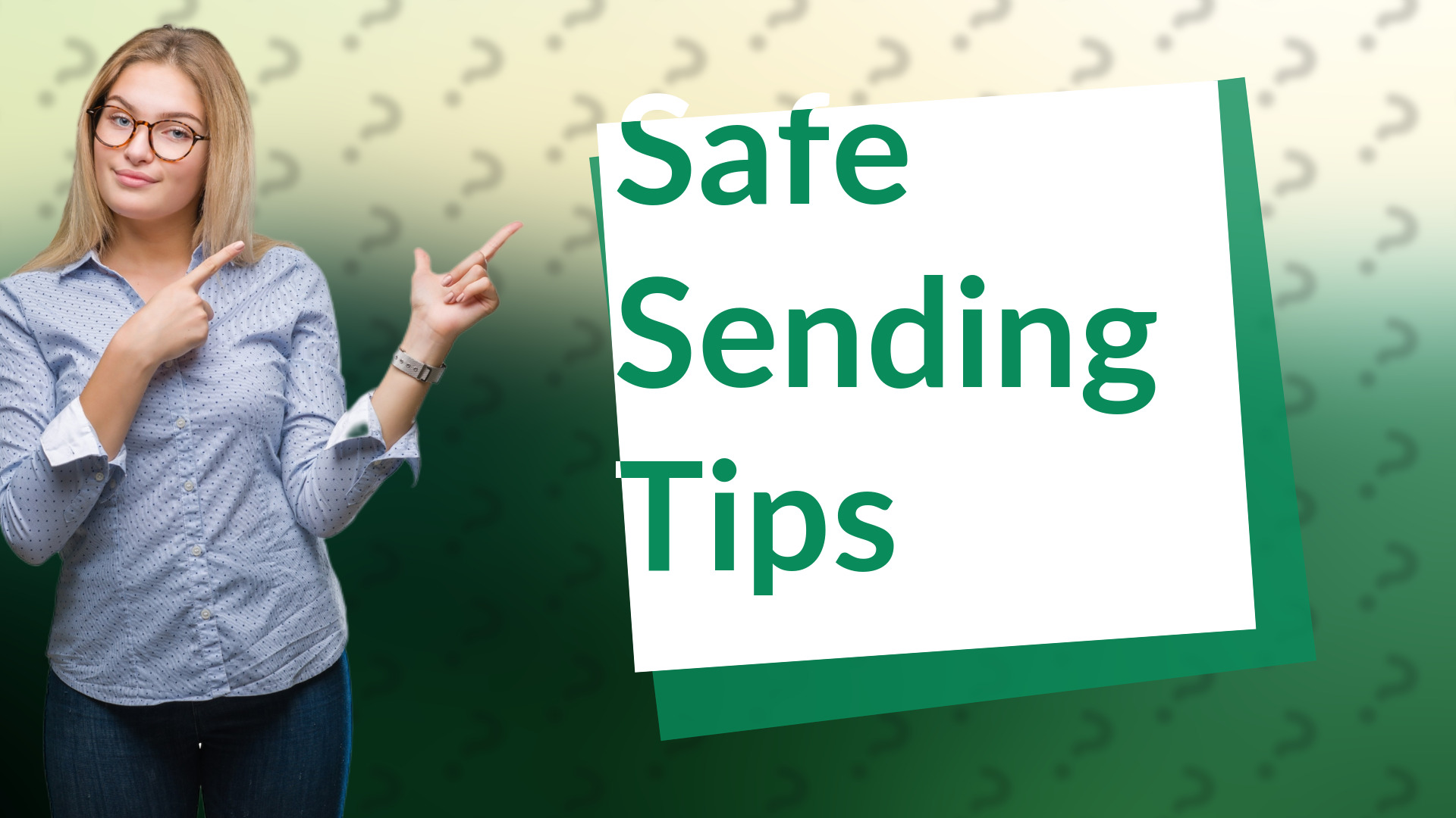 Safe Sending Tips